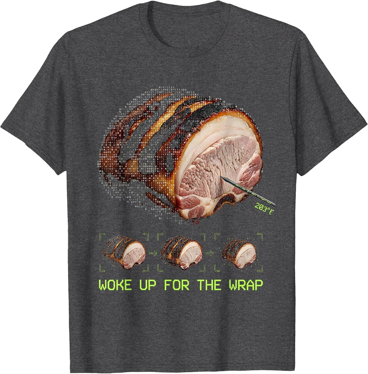 Woke Up For The Wrap Funny BBQ Grilling Pork Pulled Pork T-Shirt - Dark Heather Grey