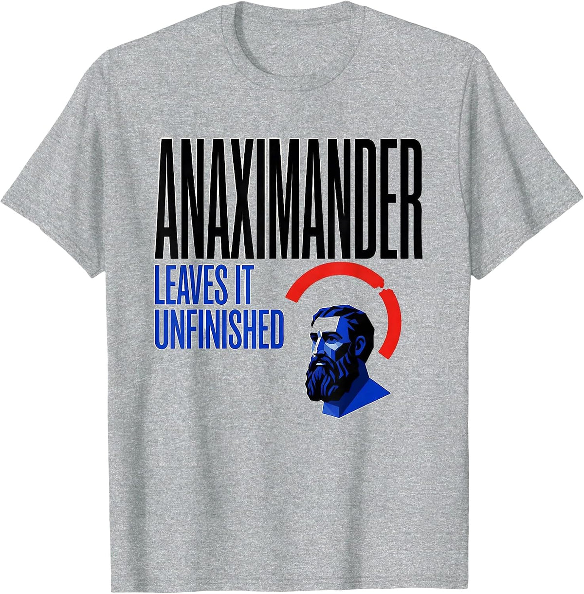 Men's Anaximander Leaves It Unfinished Geometric Philosopher Pun T-Shirt - Heather Grey