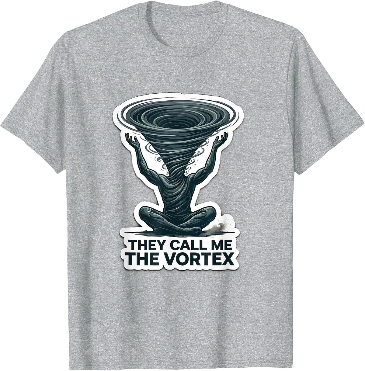 Men's They Call Me The Vortex Funny Storm Chaser Meteorology T-Shirt - Heather Grey