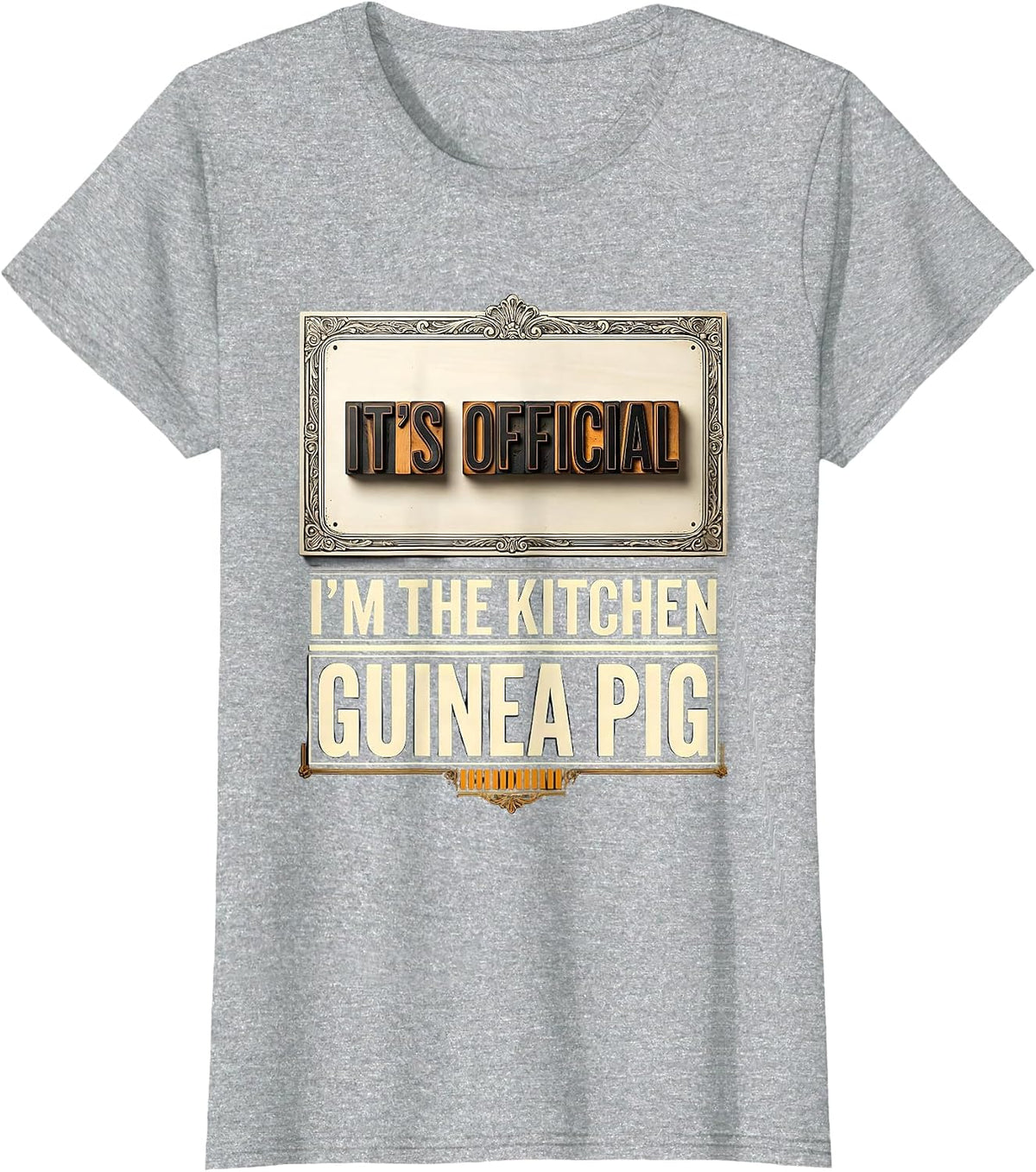 Women's It's Official, I'm The Kitchen Guinea Pig Funny Dad T-Shirt - Heather Grey