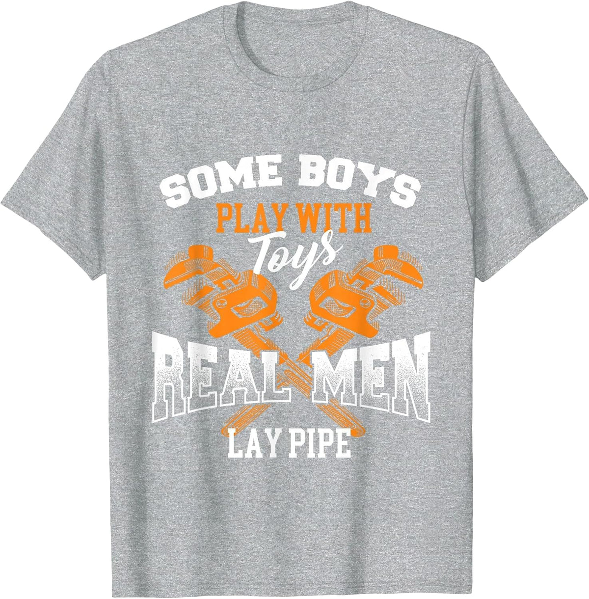Real Men Lay Pipe - Pipefitter Pipe Fitter Plumber Plumbing T-Shirt - Heather Grey
