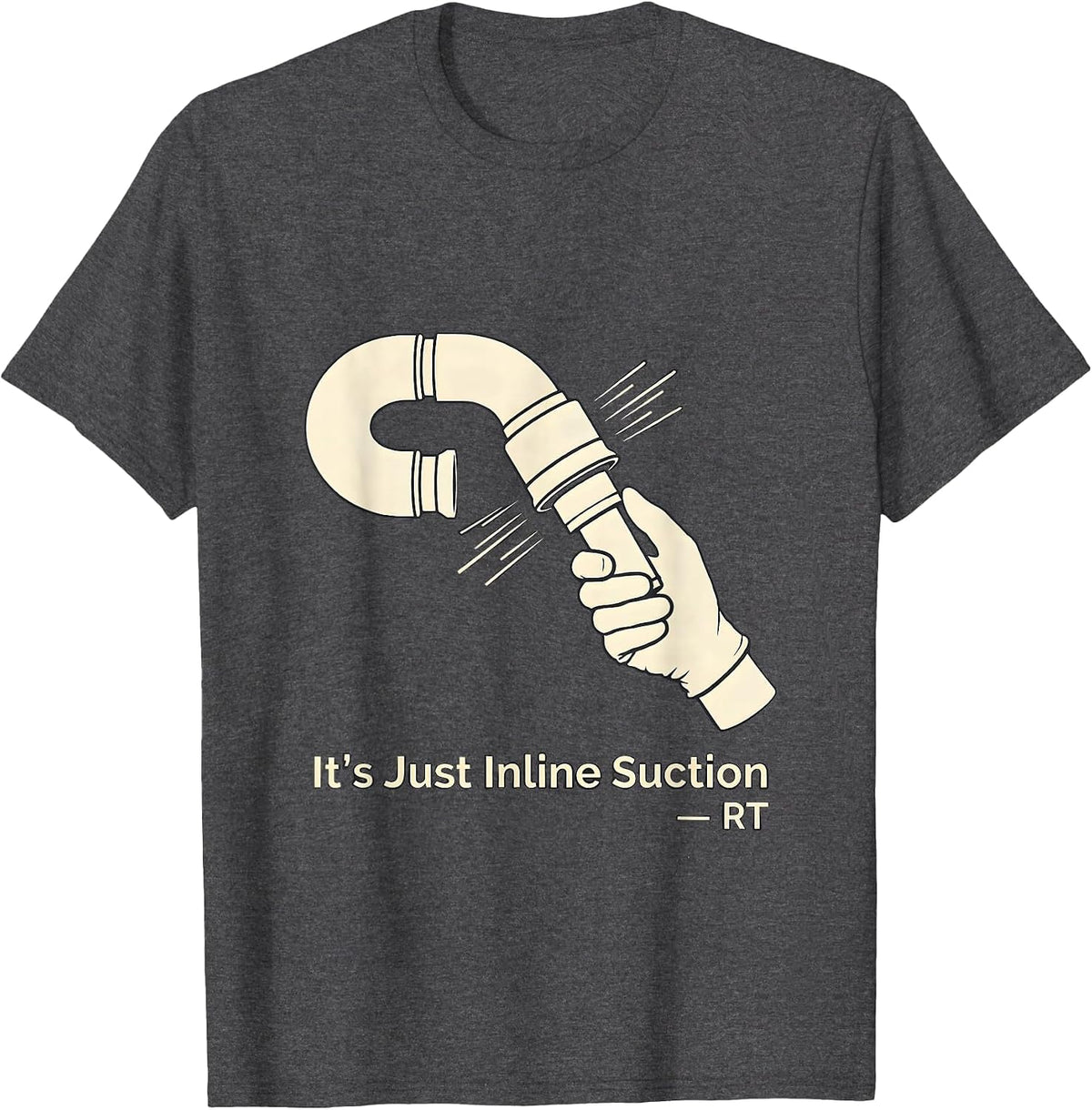 Men's It's Just Inline Suction — RT Funny Respiratory Therapist T-Shirt - Dark Heather Grey