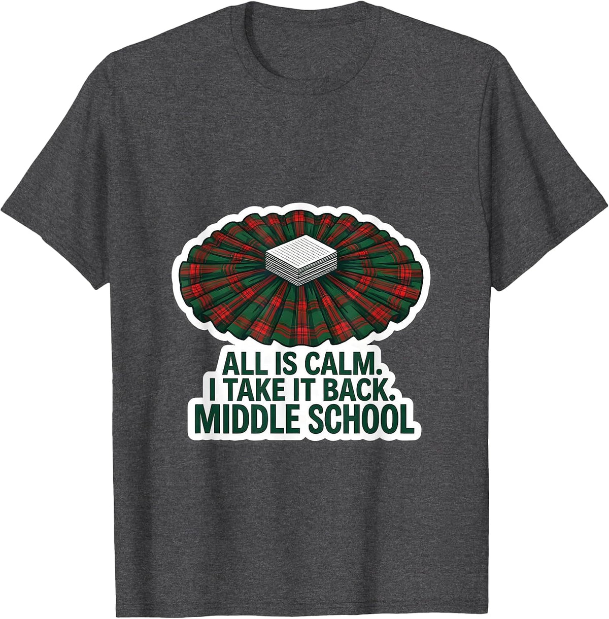 All Is Calm I Take It Back Middle School Teacher T-Shirt - Dark Heather Grey