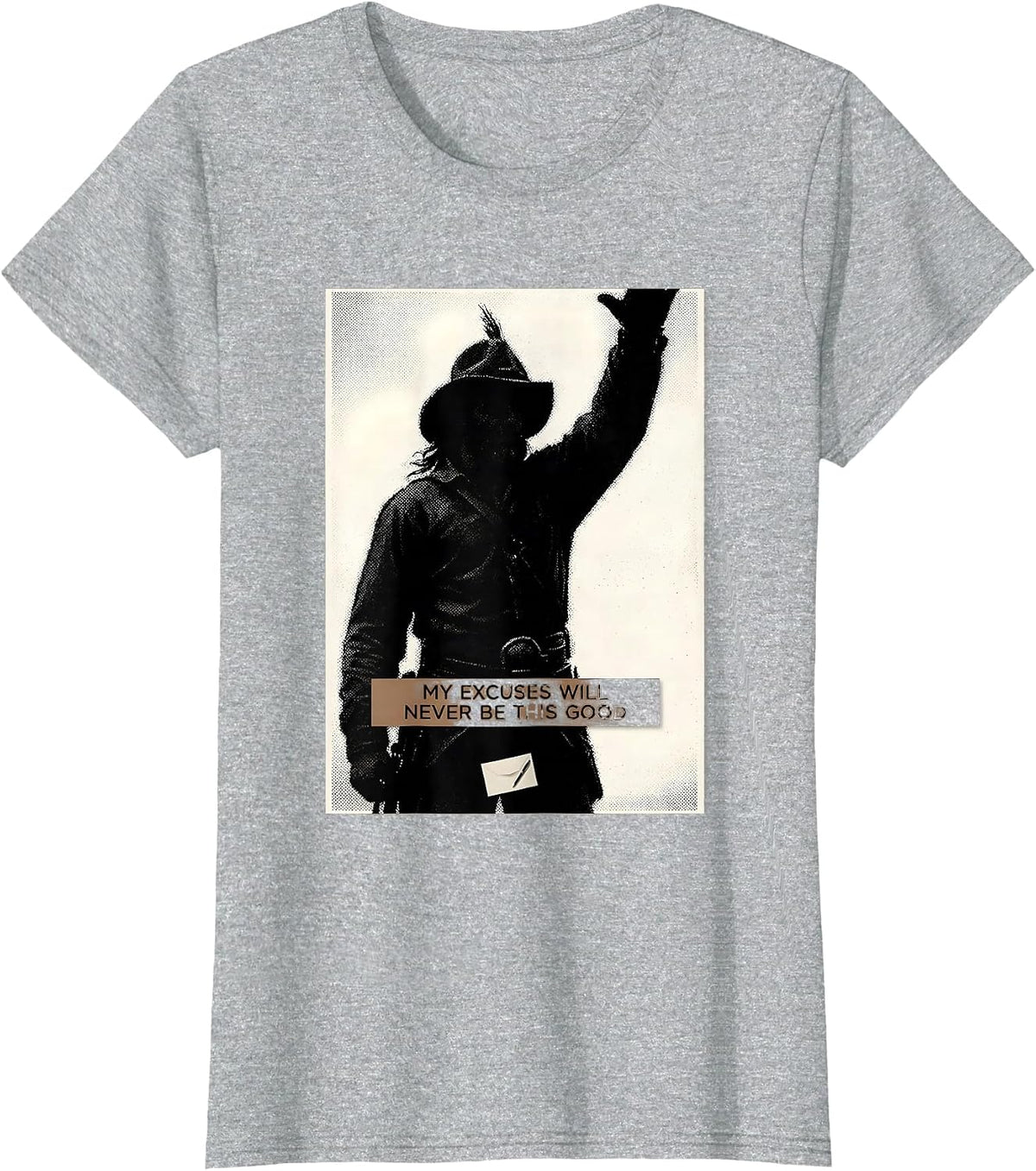 My Excuses Will Never Be This Good Funny Theodore Roosevelt T-Shirt - Heather Grey