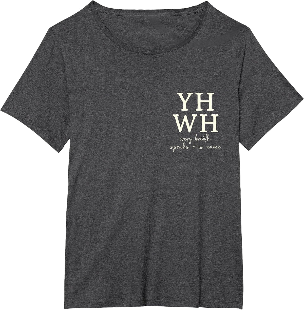 YHWH Every Breath Speaks his Name T-Shirt - Dark Heather Grey