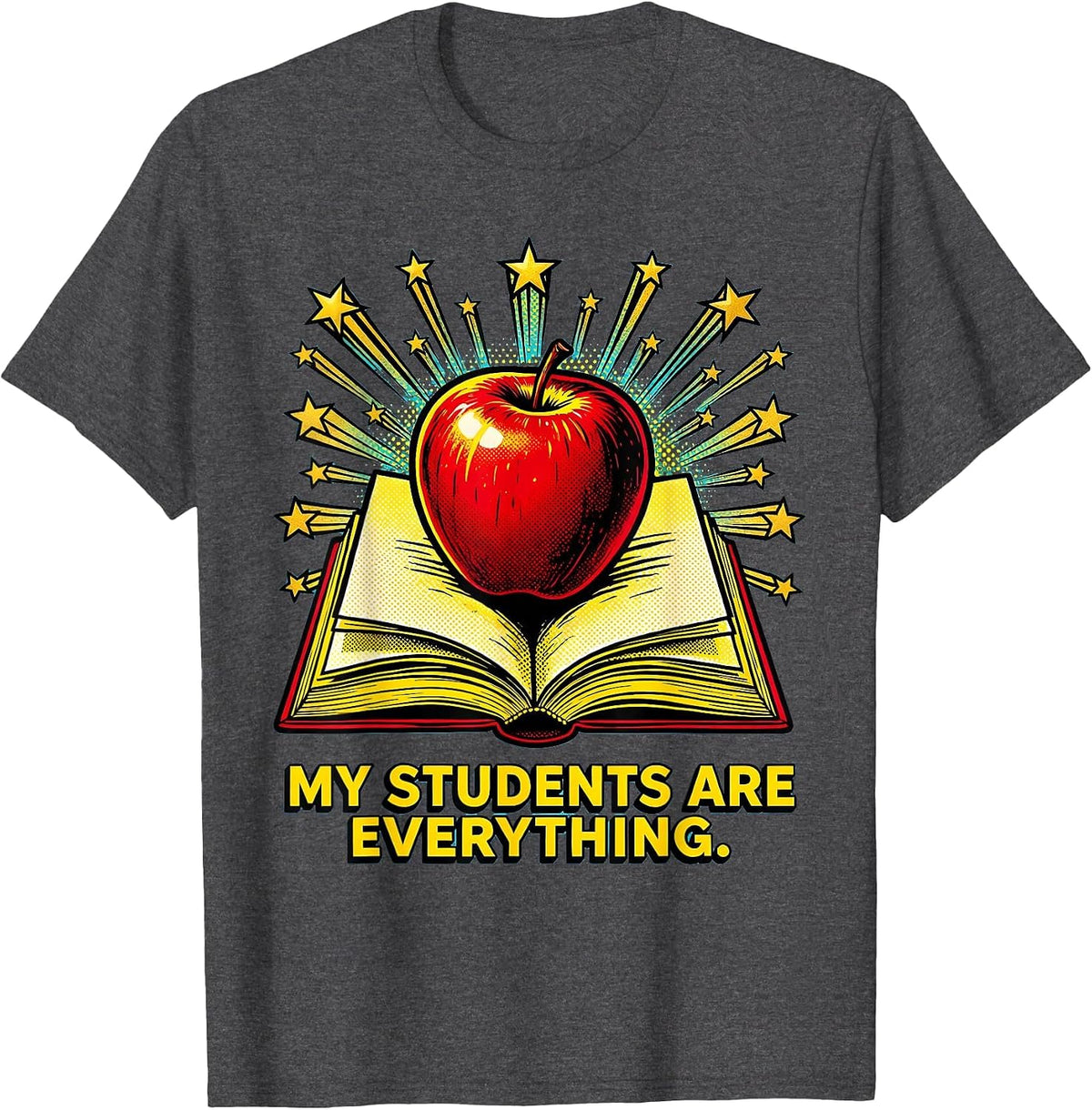 My Students Are Everything Third Grade Teacher T-Shirt - Dark Heather Grey