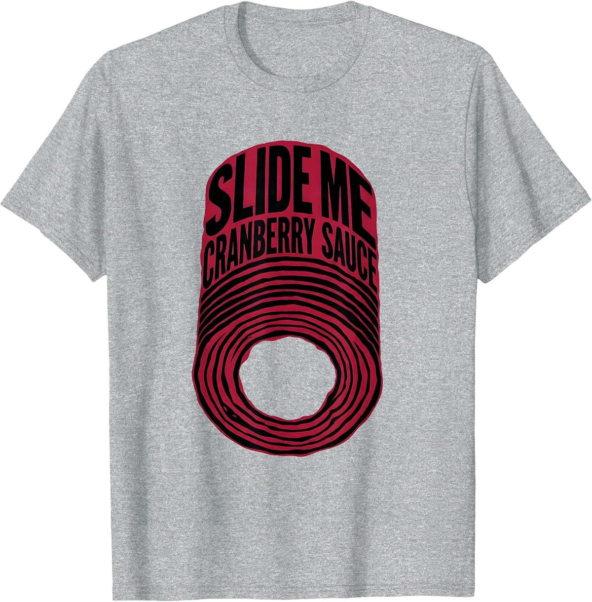 Men's Slide Me Cranberry Sauce Funny Thanksgiving Food Humor T-Shirt - Heather Grey