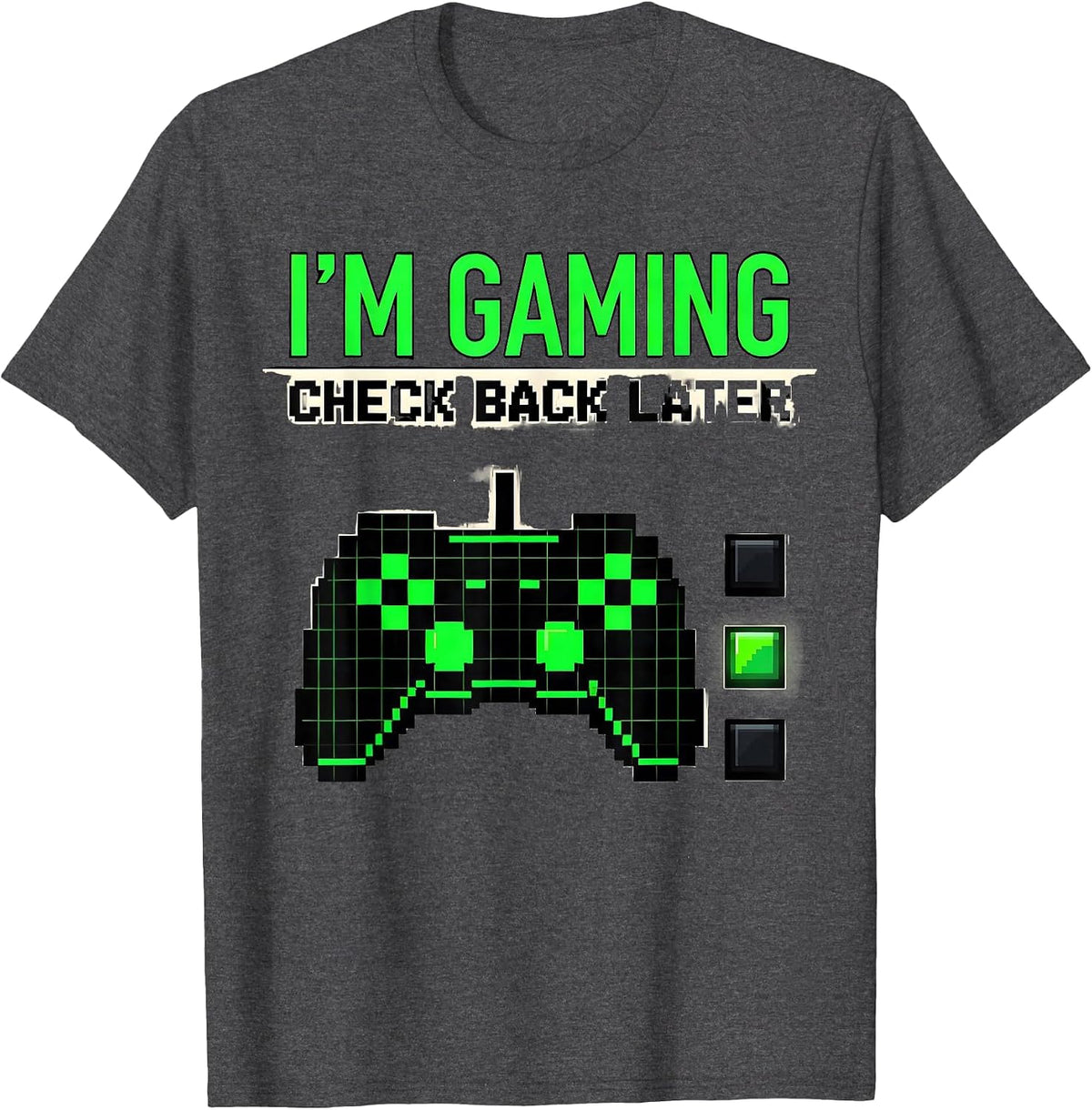 I'm Gaming, Check Back Later Funny Pixel Art Gamer Gift T-Shirt - Dark Heather Grey
