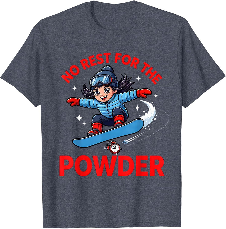 NO REST FOR THE POWDER Funny Snowboarder Ski Season T-Shirt - Heather Blue