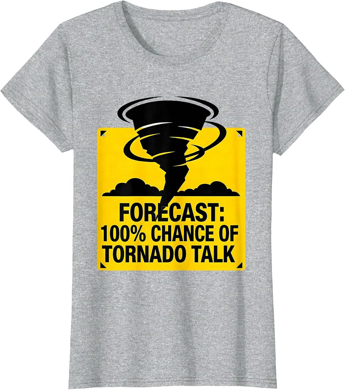 Women's Forecast: 100% Chance Of Tornado Talk Funny Storm Chaser T-Shirt - Heather Grey