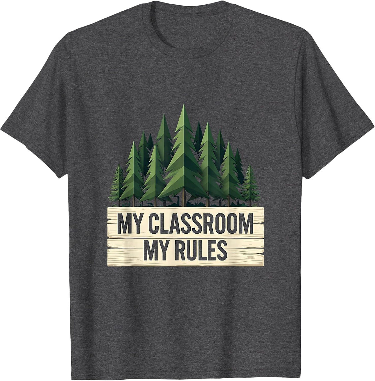 My Classroom My Rules First Grade Teacher Design T-Shirt - Dark Heather Grey