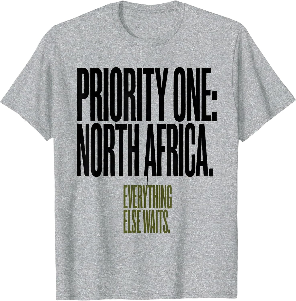 Men's Priority One: North Africa. Everything Else Waits WWII T-Shirt - Heather Grey