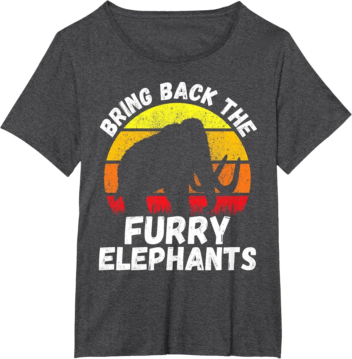 Bring Back the Furry Elephants - Woolly Mammoth Funny Quote T-Shirt - Dark Heather Grey