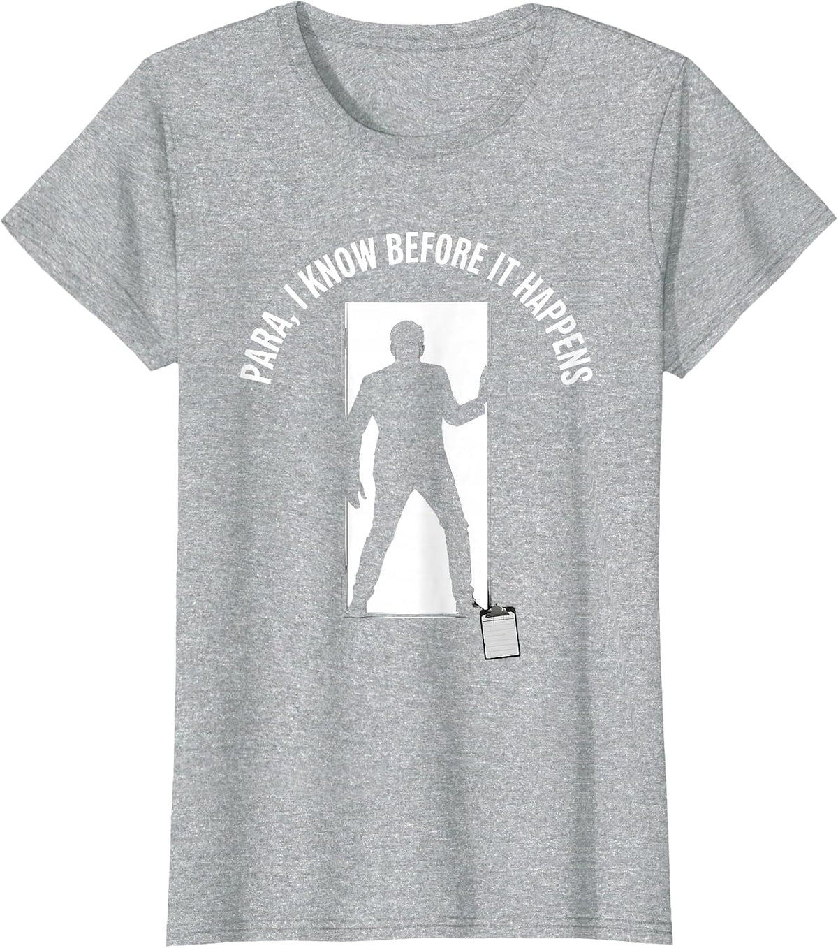 Para I Know Before It Happens Funny Paraprofessional Support T-Shirt - Heather Grey