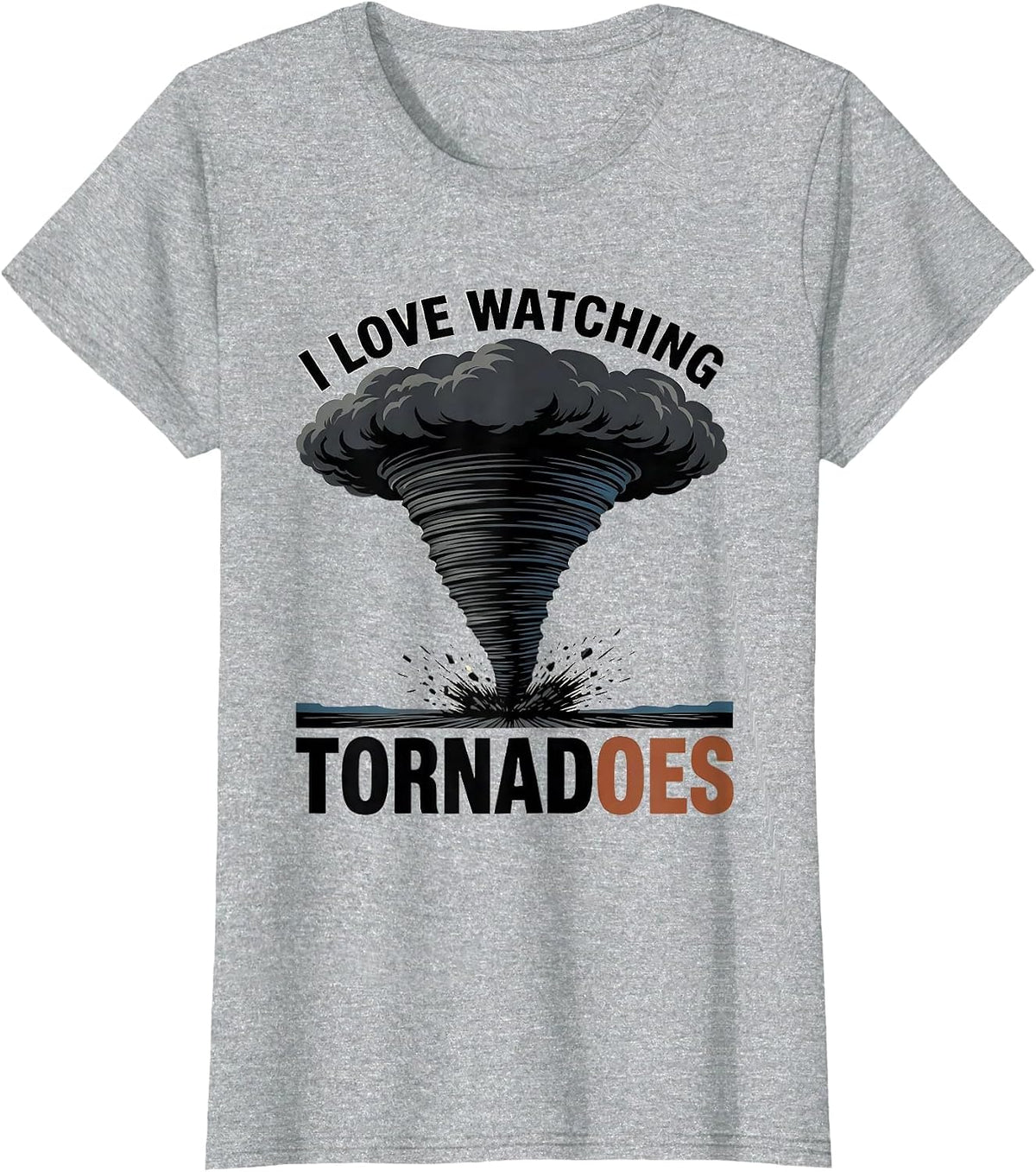 Women's I Love Watching Tornadoes Funny Storm Chaser Meteorology T-Shirt - Heather Grey