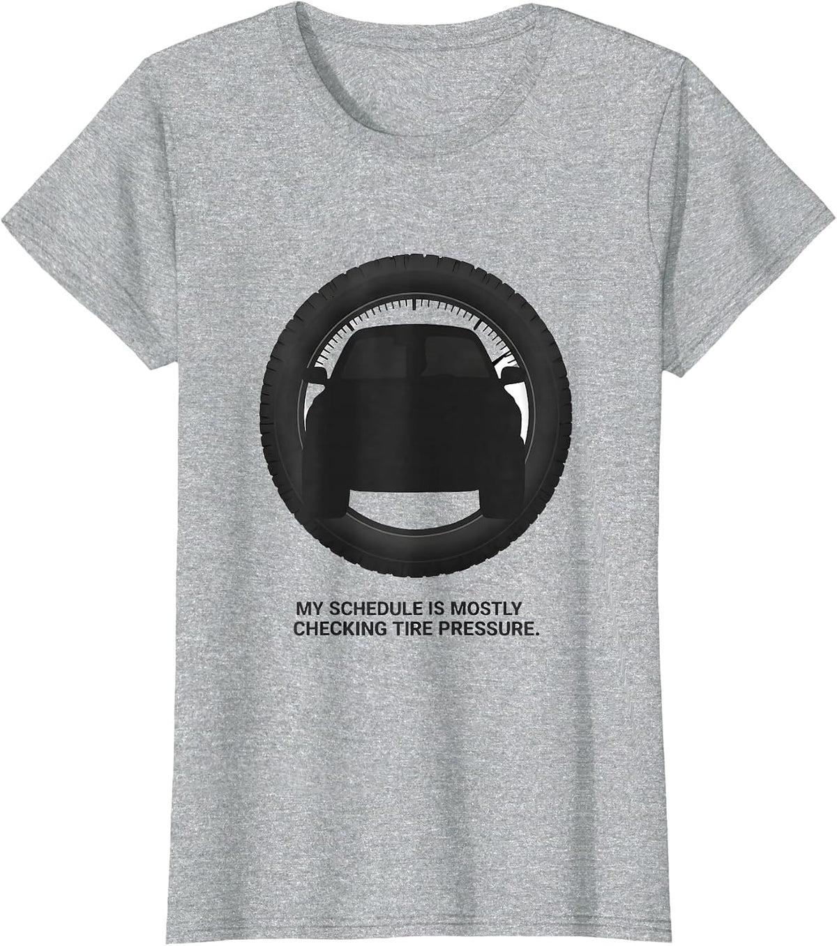 My Schedule Is Mostly Checking Tire Pressure Funny Car Guy T-Shirt - Heather Grey