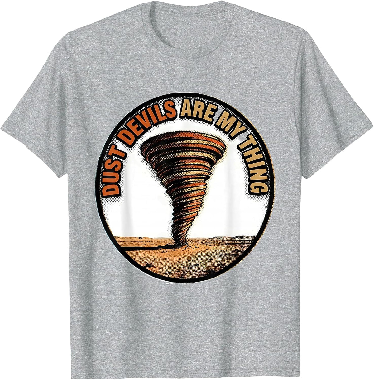 Men's Dust Devils Are My Thing Funny Storm Chaser Weather Humor T-Shirt - Heather Grey