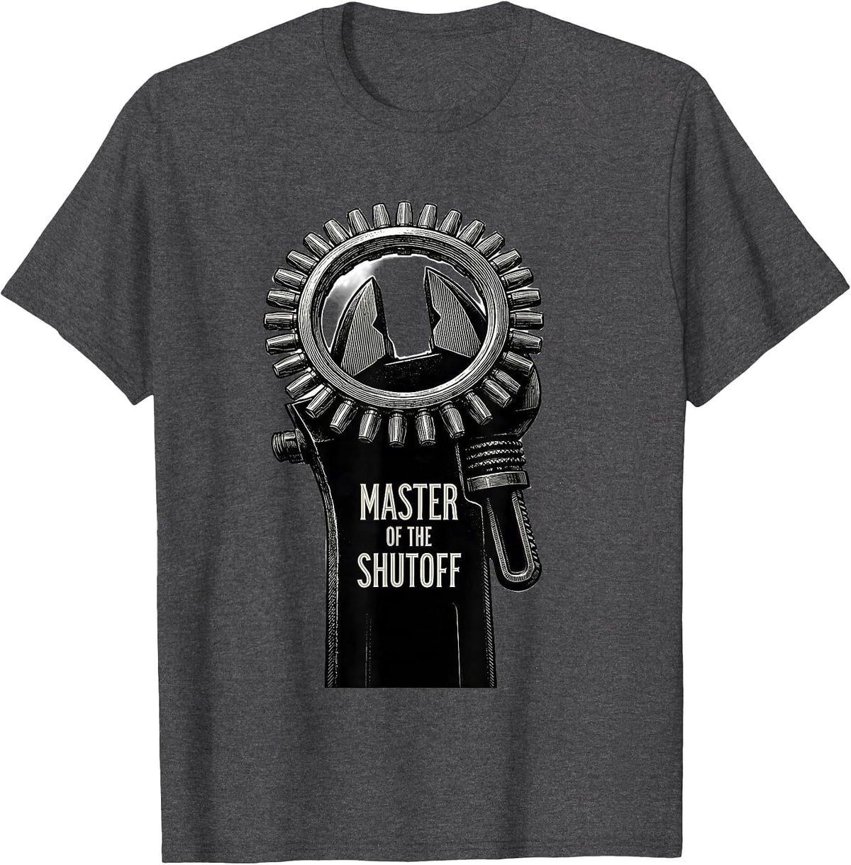 Master Of The Shutoff Funny Plumber Pipefitter Gift T-Shirt - Dark Heather Grey