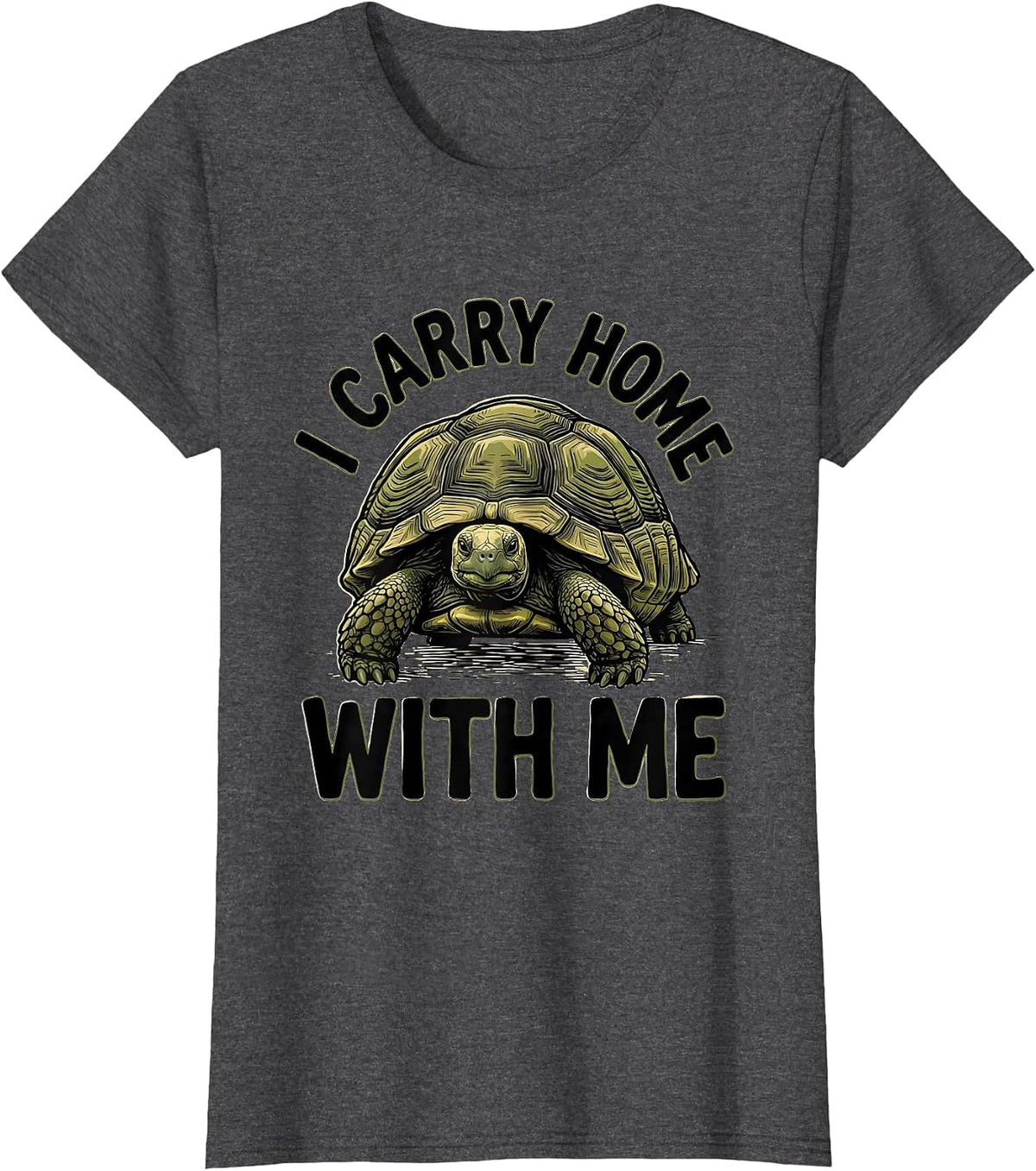 Women's I Carry Home With Me Funny Tortoise Lover Pet Humor T-Shirt - Dark Heather Grey