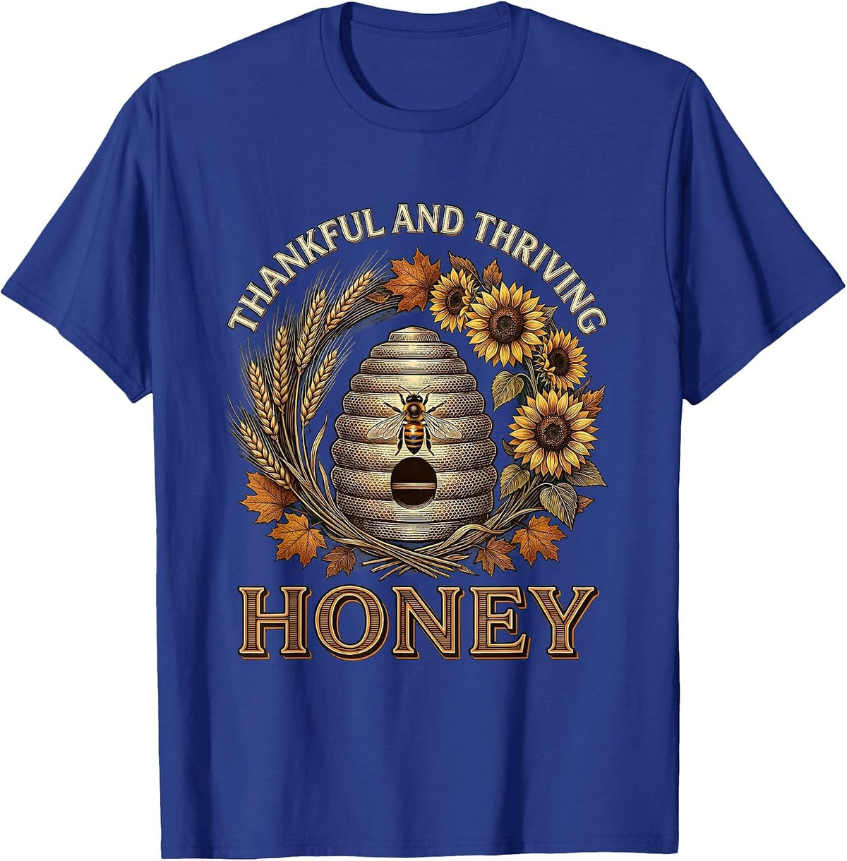 Thankful and Thriving Honey Thanksgiving Design T-Shirt - Royal Blue
