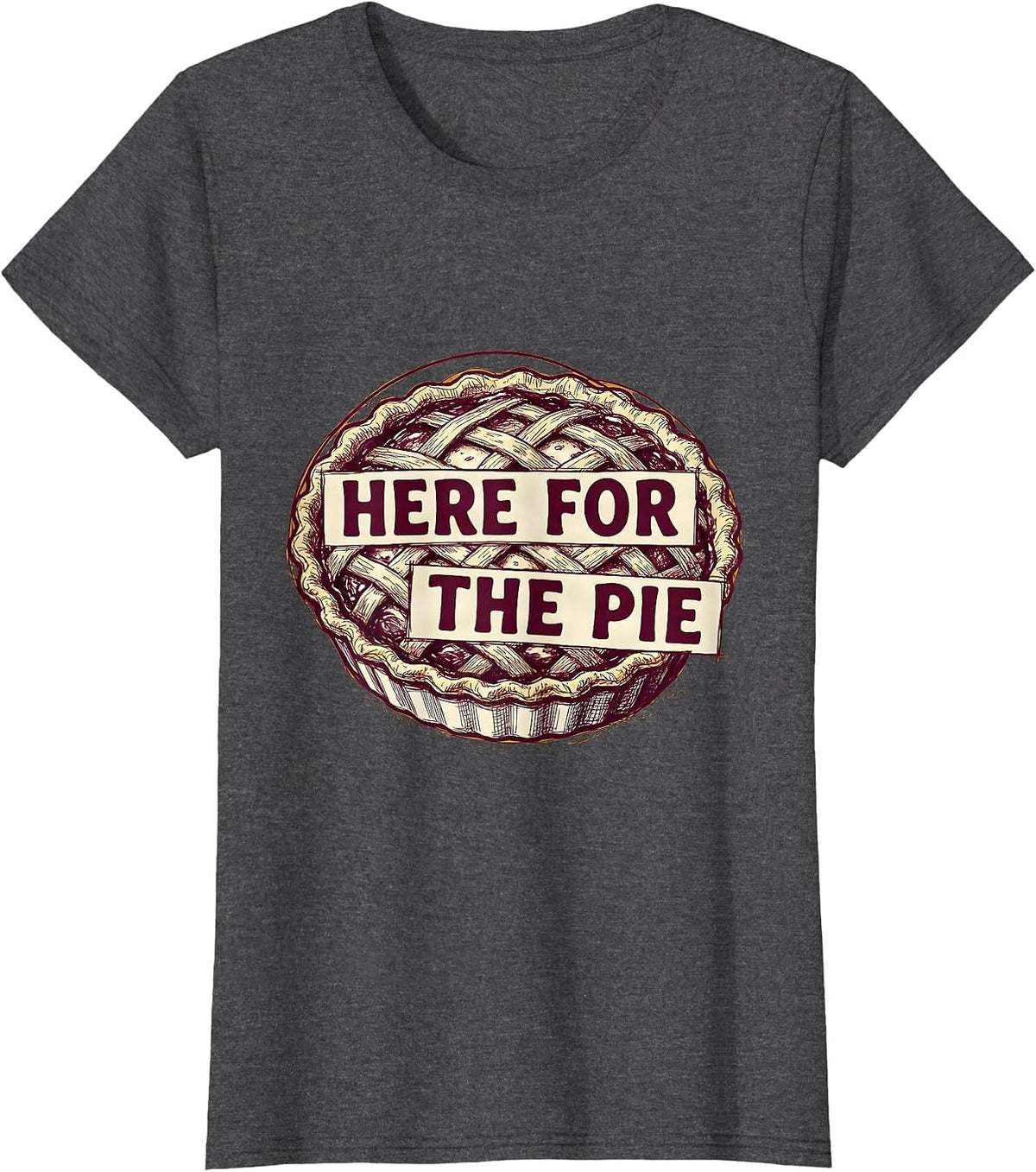 Women's Here for the Pie Funny Thanksgiving Design T-Shirt - Dark Heather Grey