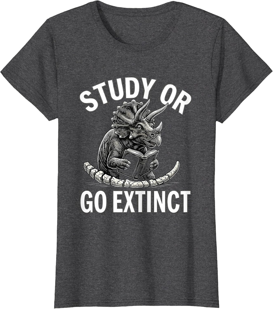 Women's Study Or Go Extinct Funny Teacher Student Book Lover Humor T-Shirt - Dark Heather Grey