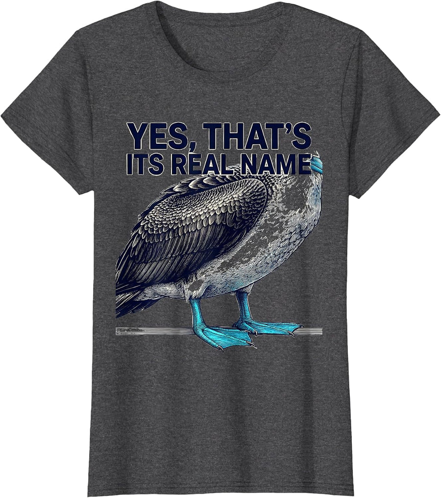 Women's Yes That's Its Real Name Funny Blue-Footed Booby Bird Humor T-Shirt - Dark Heather Grey