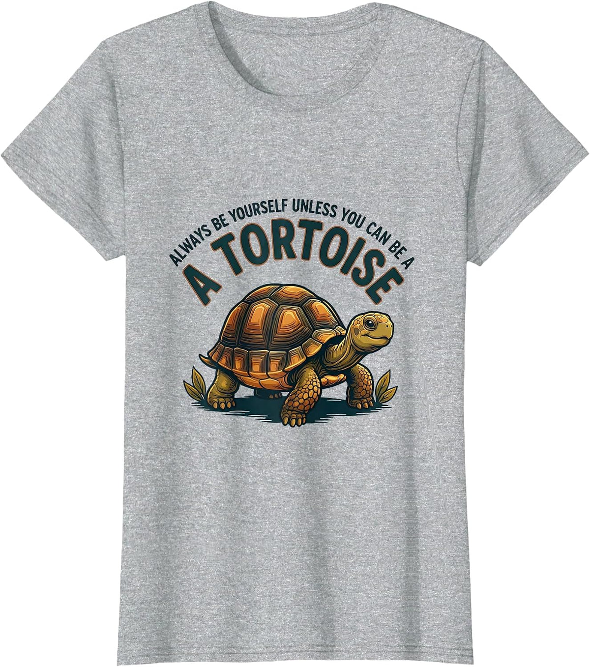 Always Be Yourself Unless You Can Be A Tortoise Funny T-Shirt - Heather Grey