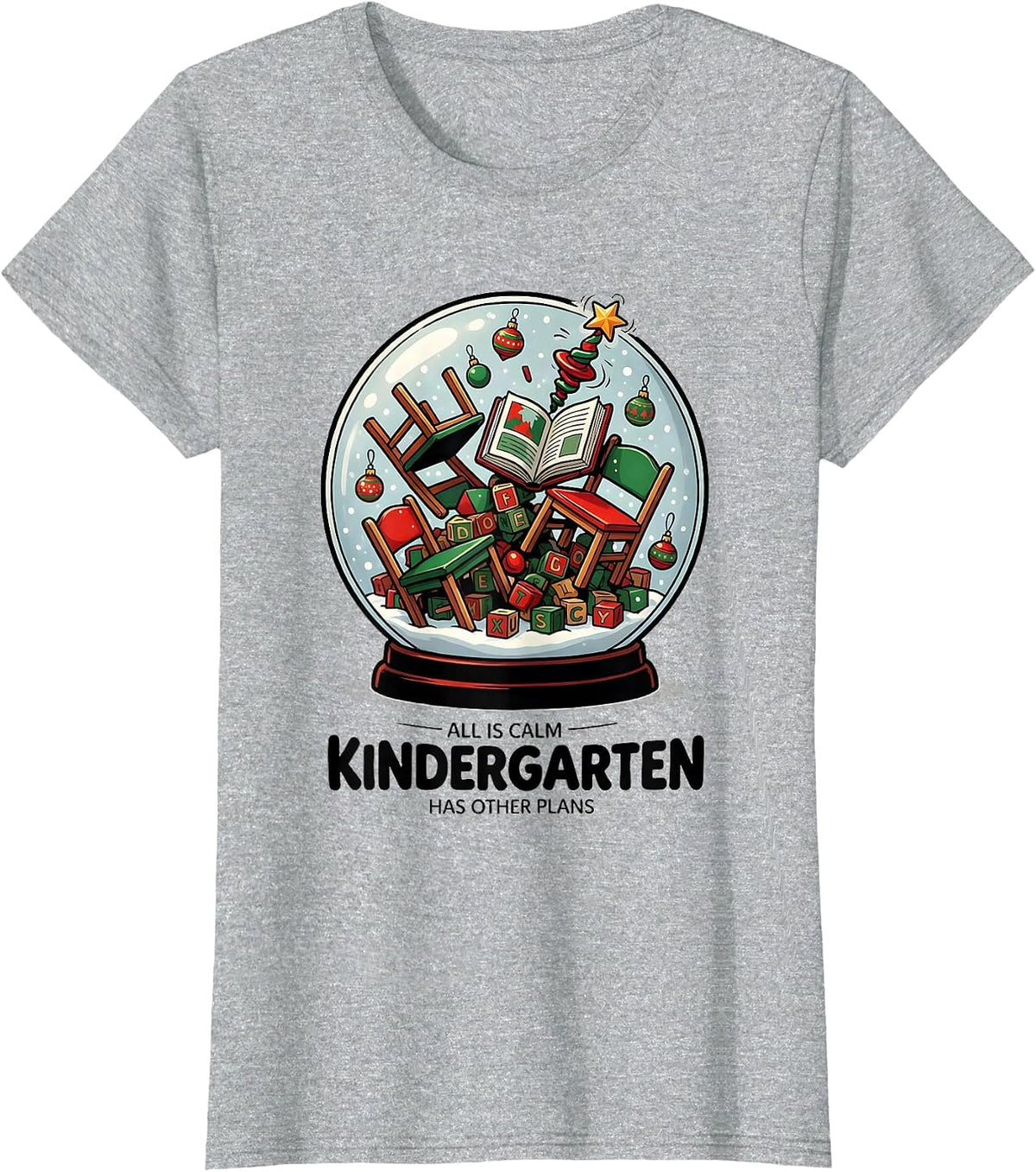 All Is Calm Kindergarten Has Other Plans Funny Teacher T-Shirt - Heather Grey