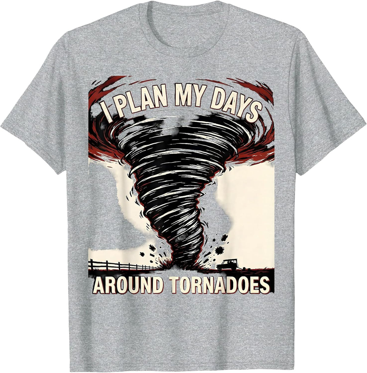 Men's I Plan My Days Around Tornadoes Funny Storm Chaser T-Shirt - Heather Grey