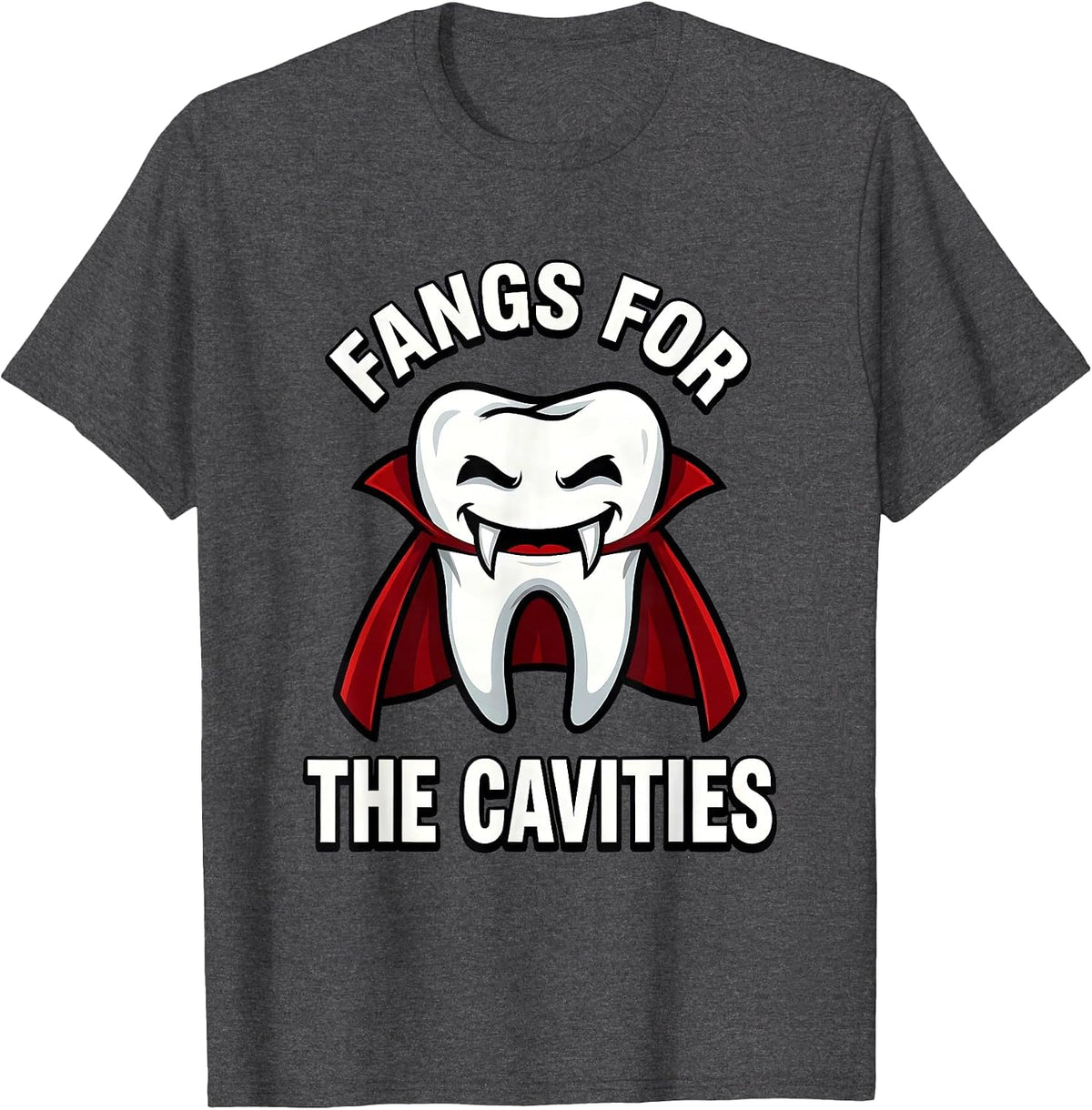 Fangs for the Cavities Dental Halloween Design T-Shirt - Dark Heather Grey