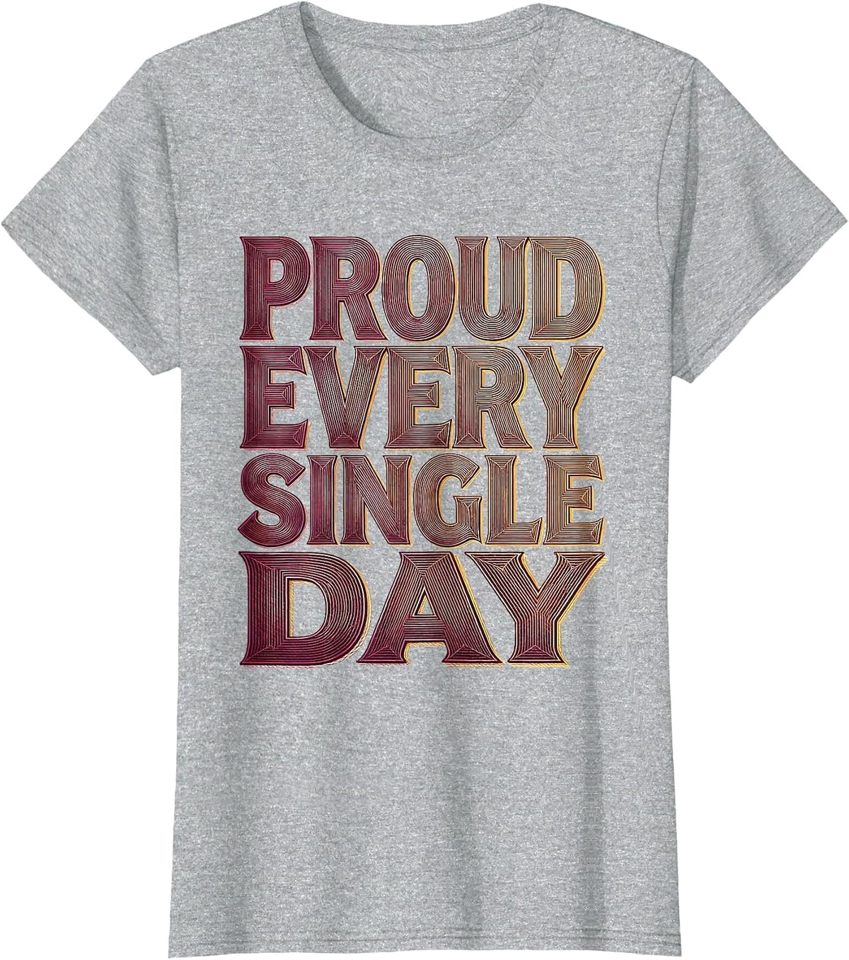 Proud Every Single Day LGBTQ Pride Design T-Shirt - Heather Grey
