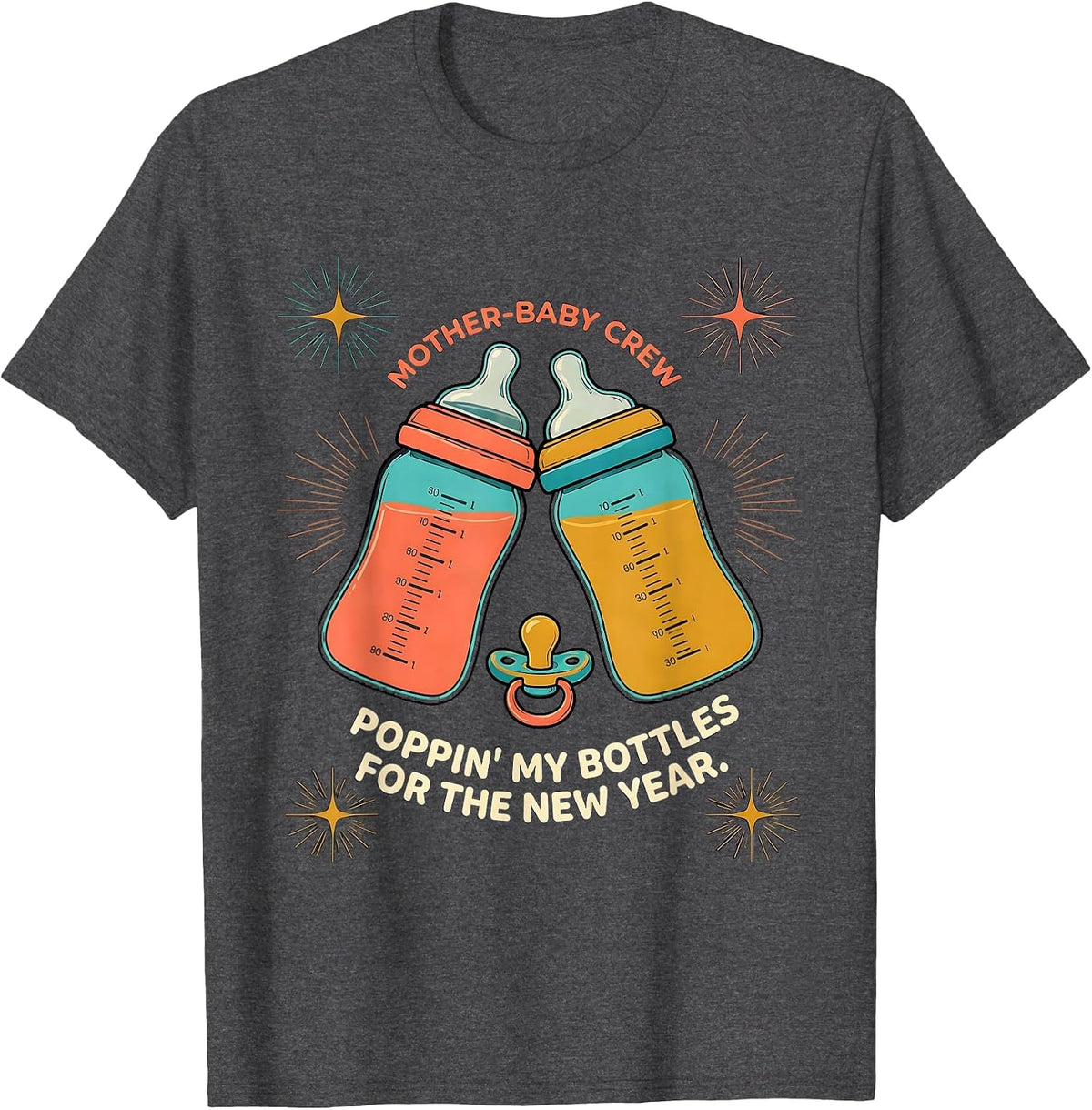 MOTHER-BABY CREW POPPIN' MY BOTTLES FOR THE NEW YEAR Nurse T-Shirt - Dark Heather Grey