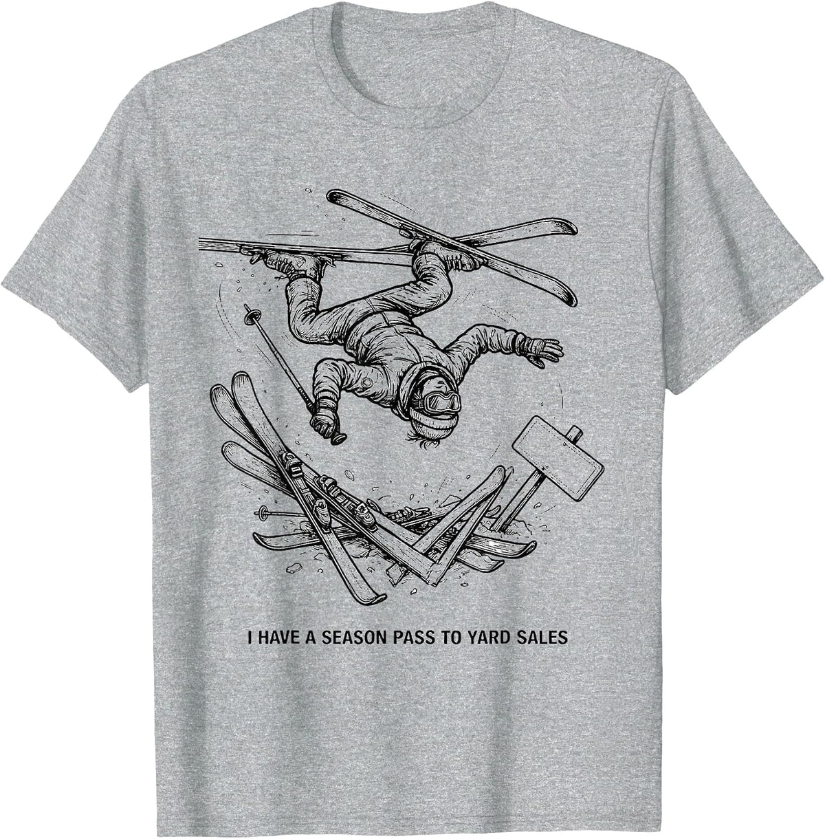 Men's I Have A Season Pass To Yard Sales Funny Ski Lover Winter T-Shirt - Heather Grey