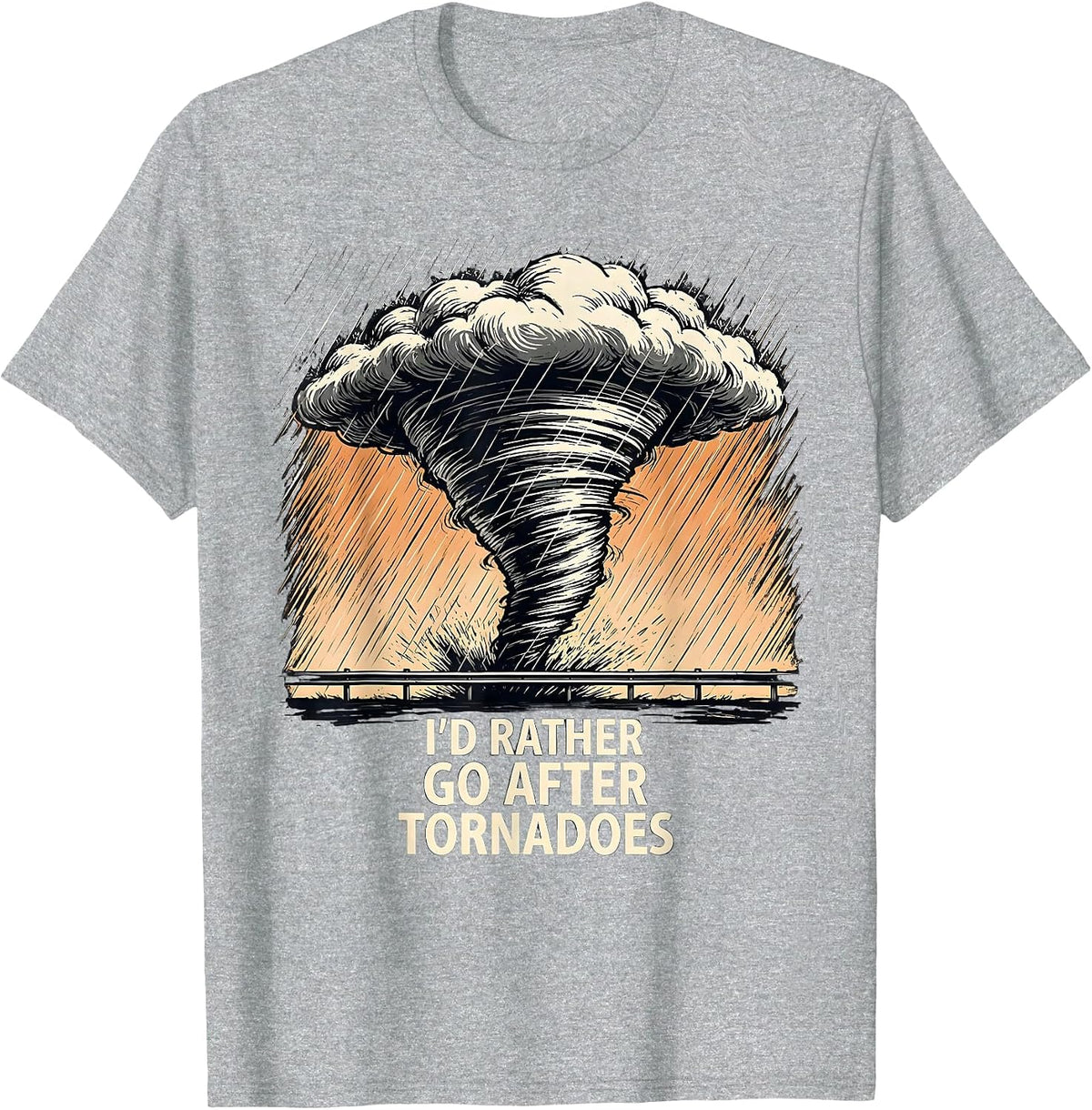 Men's I'd Rather Go After Tornadoes Funny Storm Chaser Meteorology T-Shirt - Heather Grey