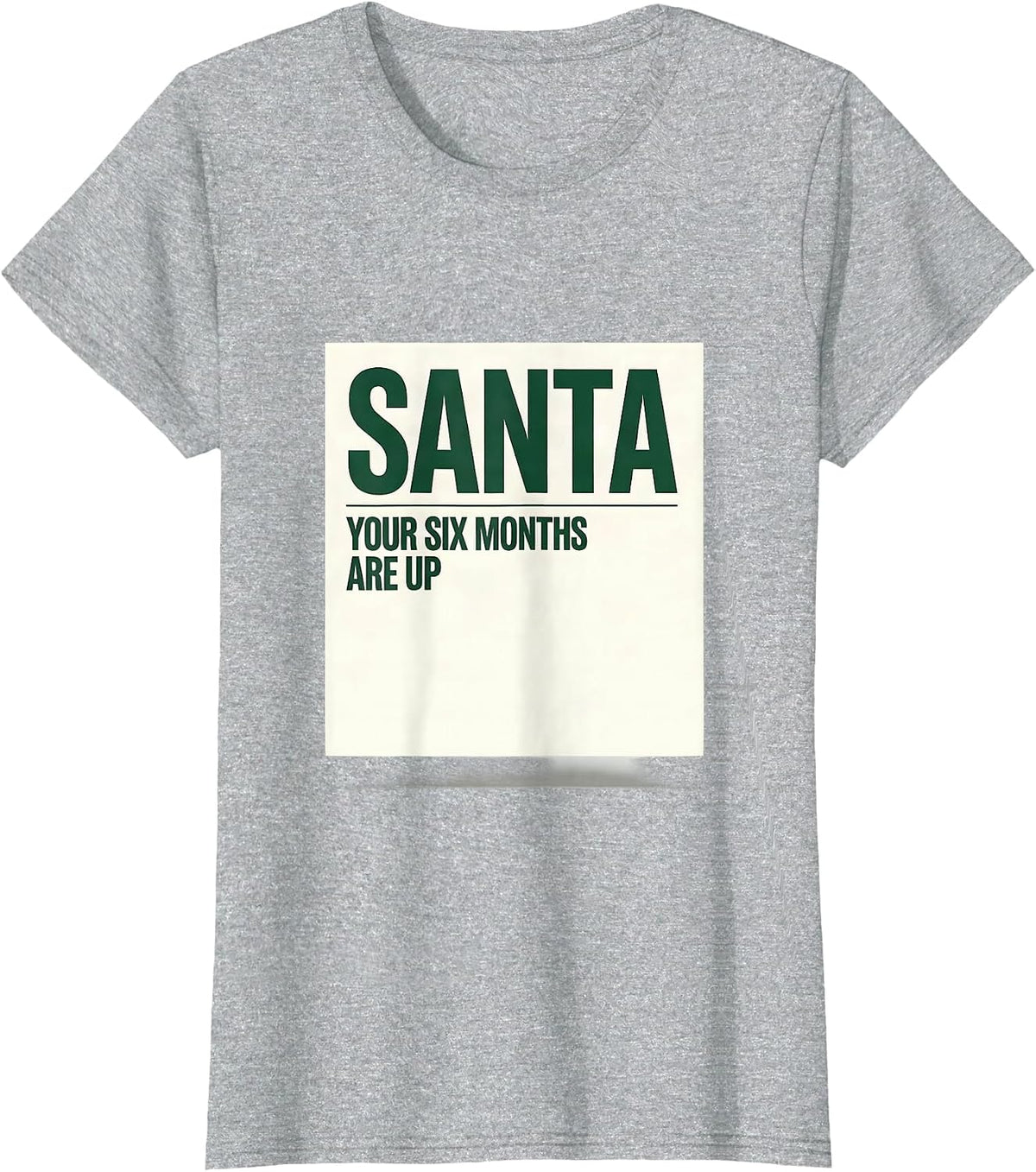 Women's Santa, Your Six Months Are Up Funny Dentist Christmas Dental T-Shirt - Heather Grey
