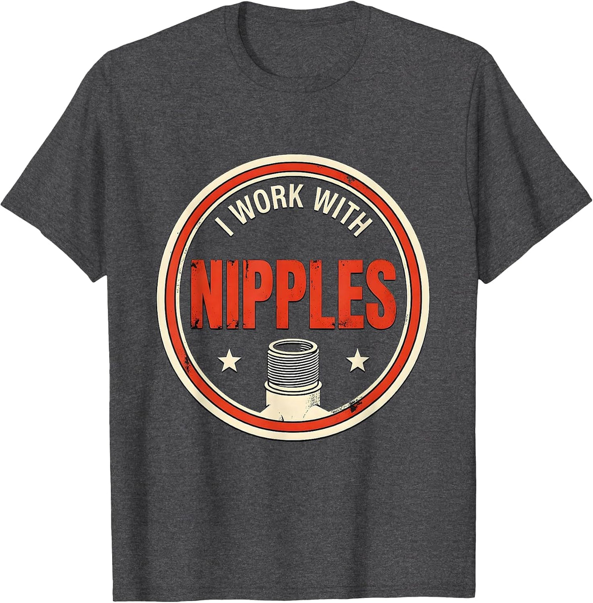Men's I Work With Nipples Funny Plumber Pipefitter Steamfitter T-Shirt - Dark Heather Grey