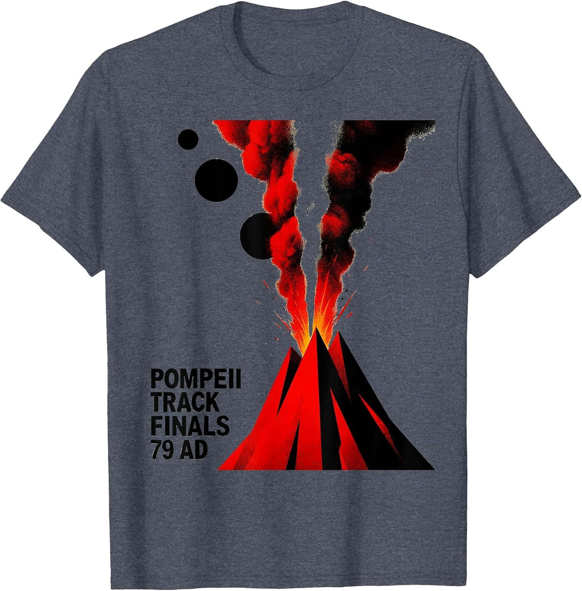 Pompeii Track Finals 79 AD Funny Volcano History Humor T-Shirt - Heather Blue