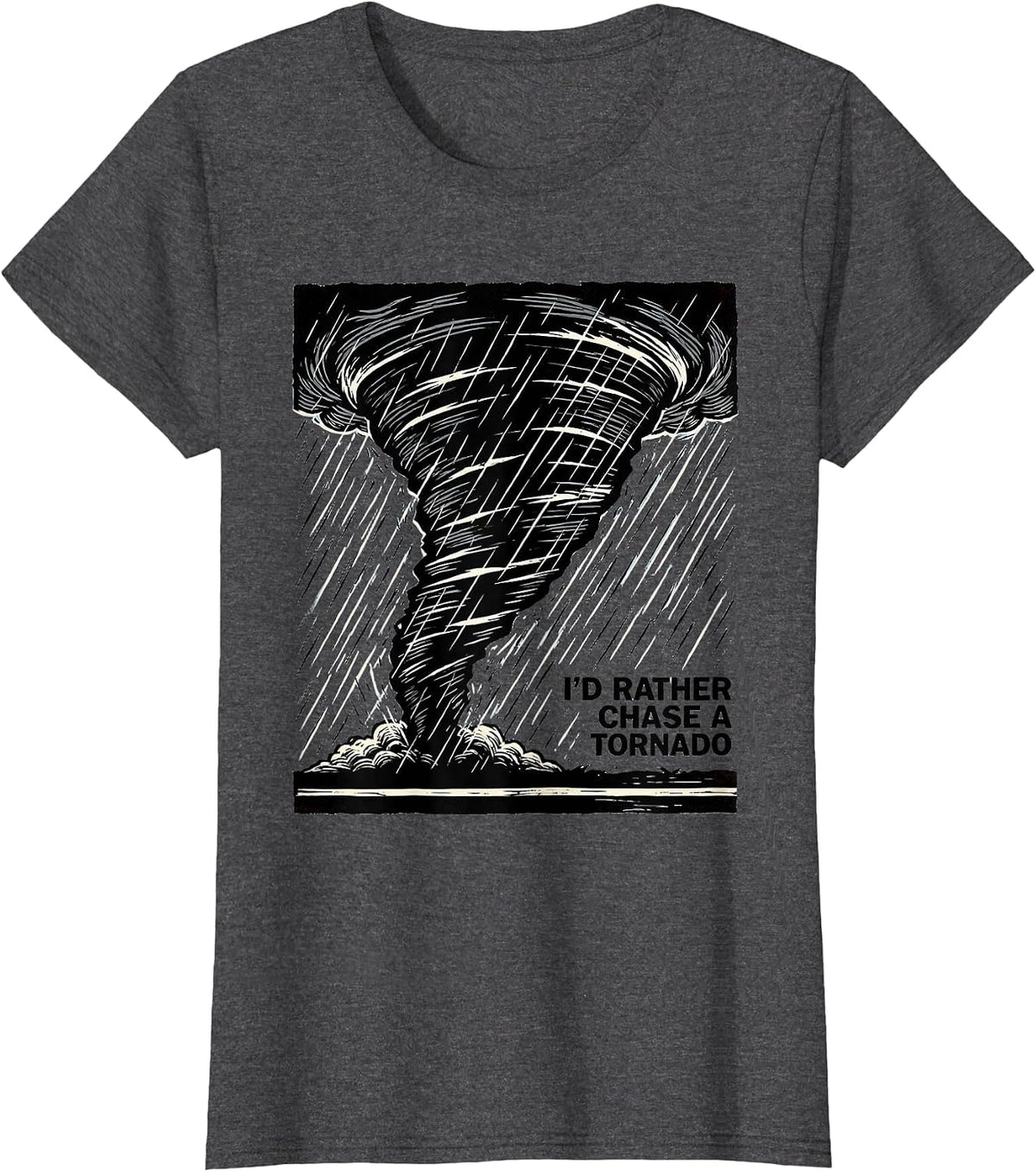 Women's I'd Rather Chase A Tornado Linocut Storm Chaser Meteorology T-Shirt - Dark Heather Grey