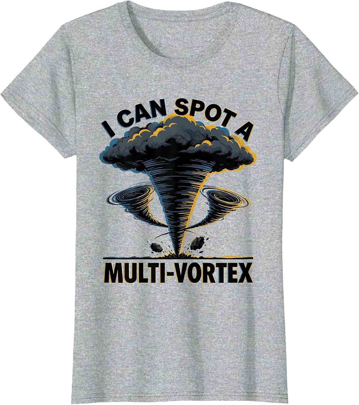 I Can Spot A Multi-Vortex Funny Storm Chaser Meteorology T-Shirt - Heather Grey