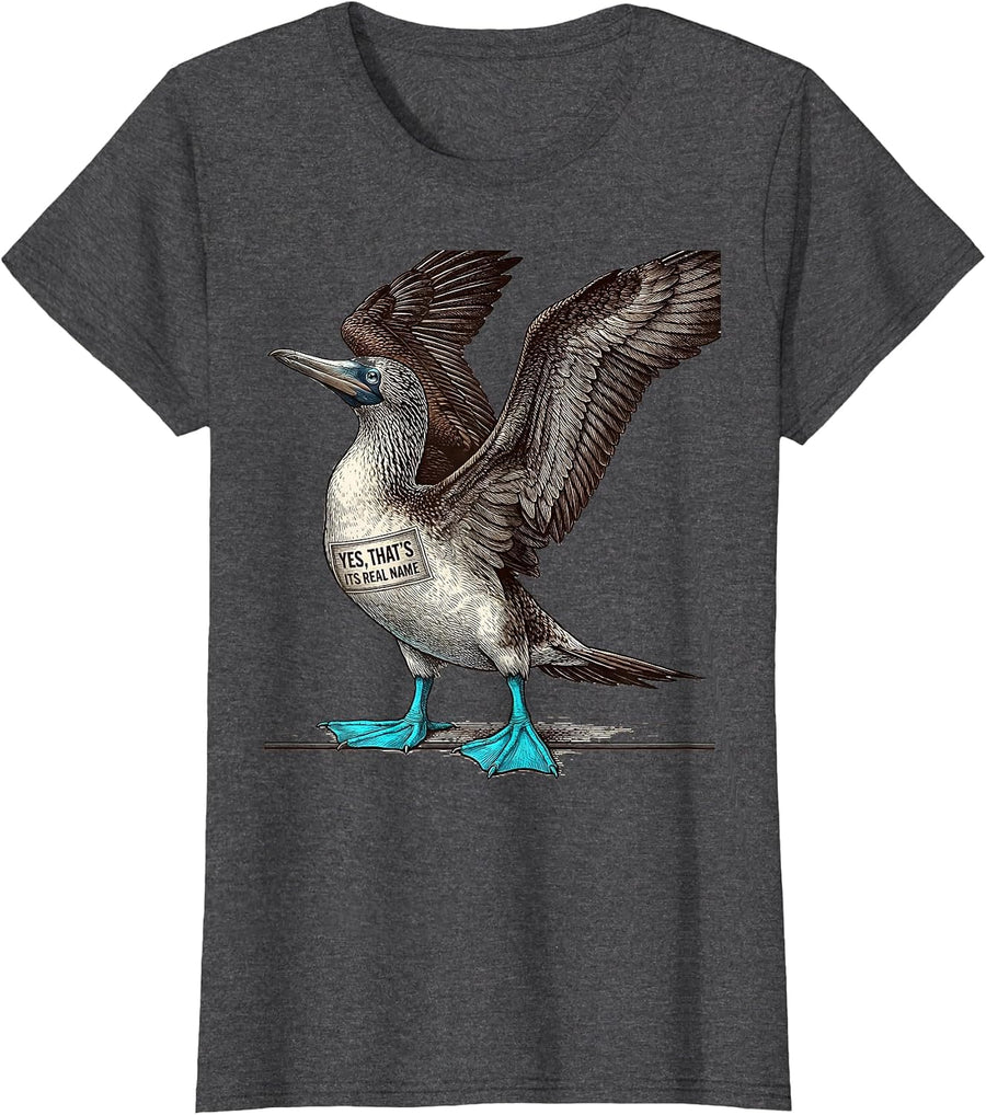 Women's Yes Thats Its Real Name Funny Blue-Footed Booby Bird Humor T-Shirt - Dark Heather Grey