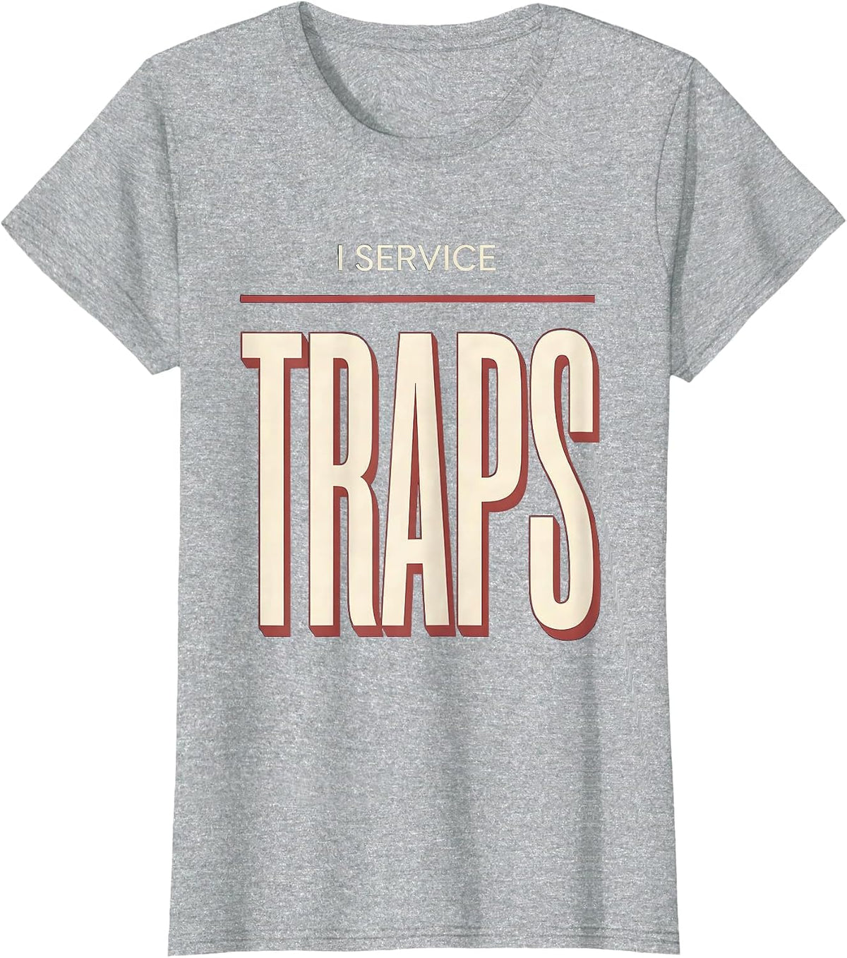 I Service Traps Funny Plumber Occupational Humor Pipefitter T-Shirt - Heather Grey