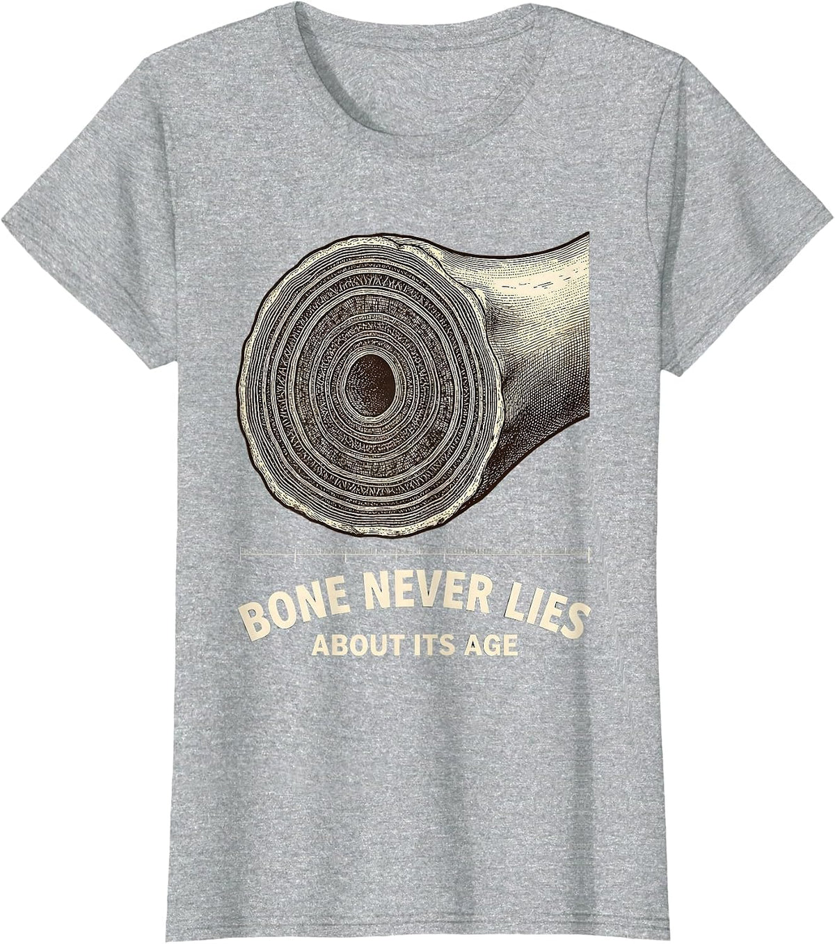 Bone Never Lies About Its Age Forensic Nurse Science Humor T-Shirt - Heather Grey