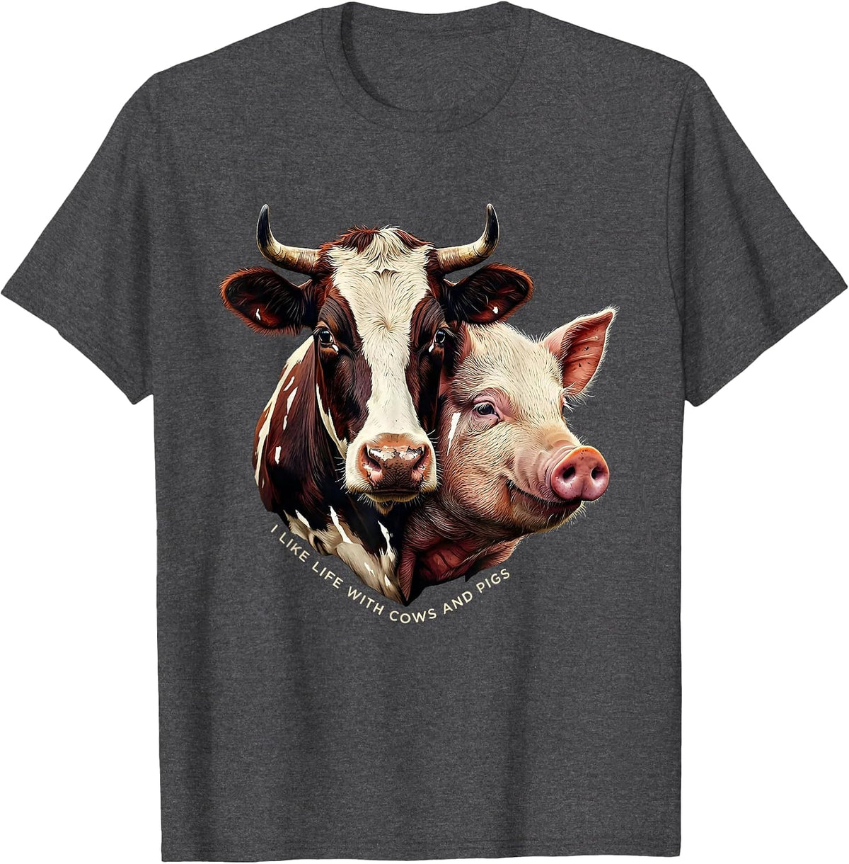 I Like Life With Cows And Pigs Funny Farm Animal Humor T-Shirt - Dark Heather Grey