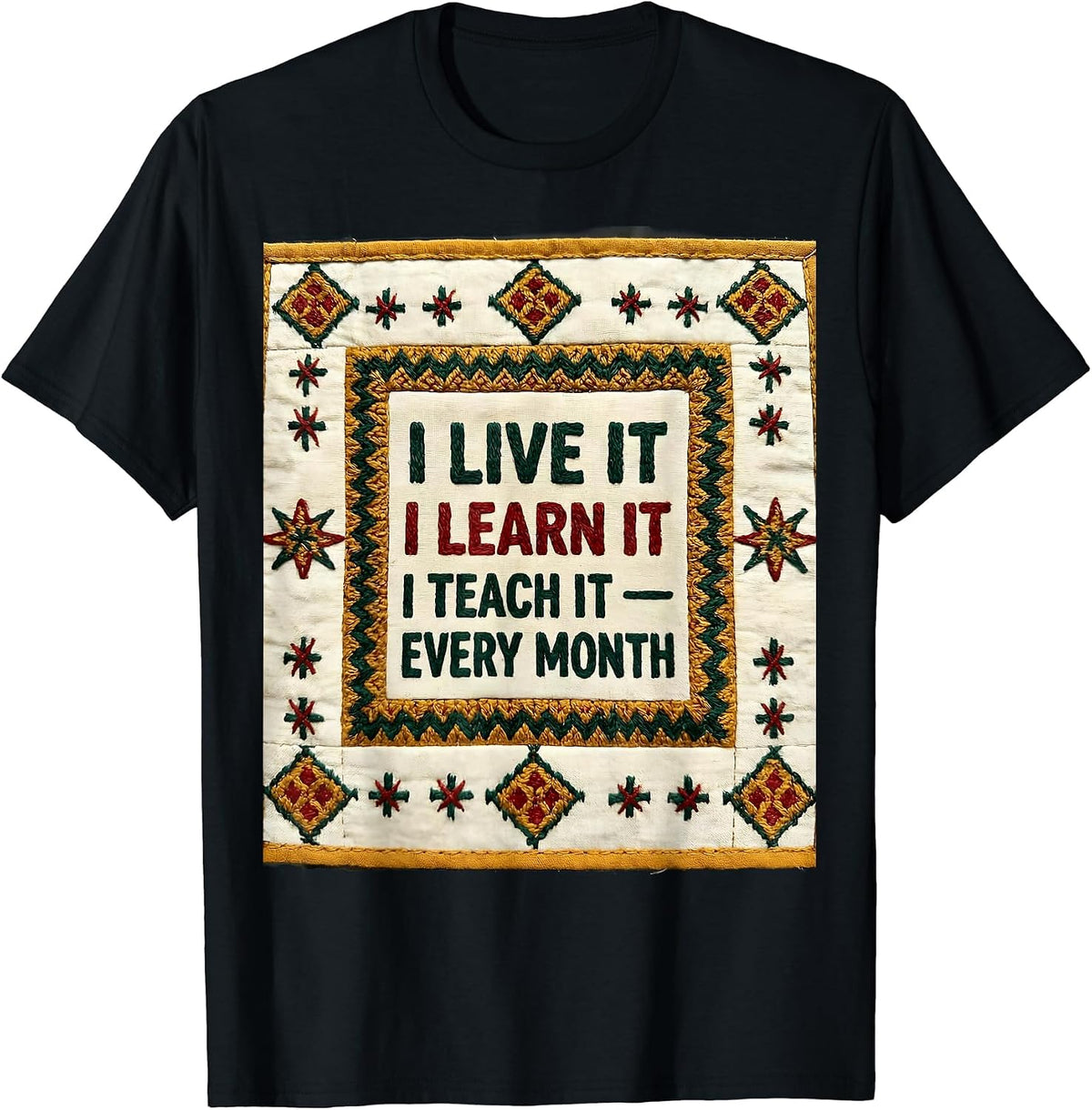 Men's I Live It, I Learn It, I Teach It — Every Month Teacher T-Shirt - Black