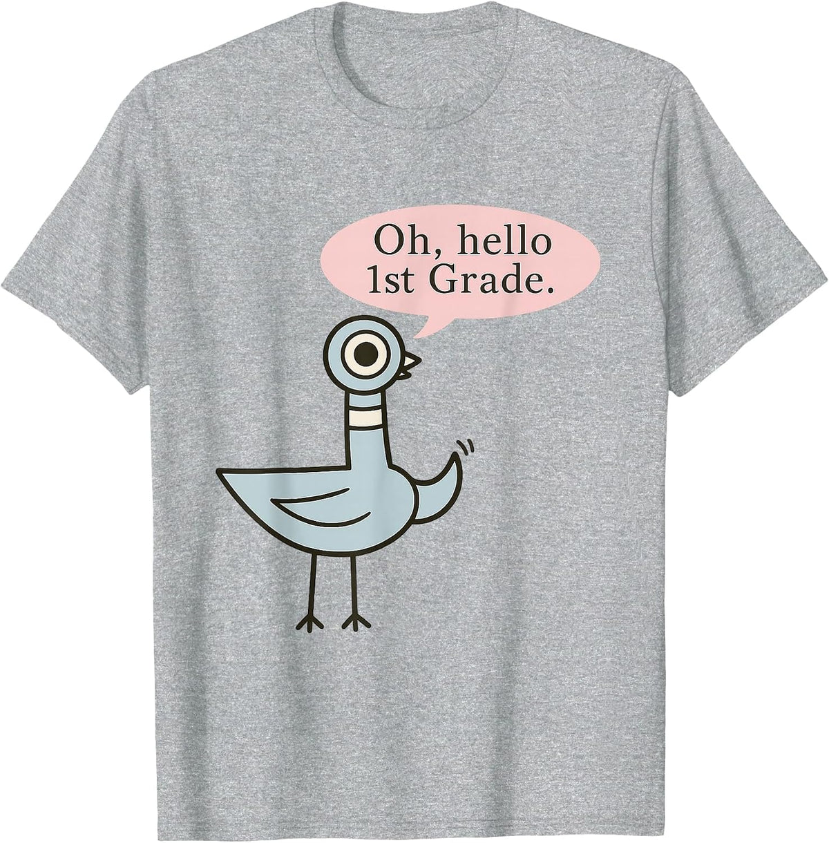 Oh Hello First Graders Cute Pigeon 1st Grade Teacher Funny T-Shirt - Heather Grey