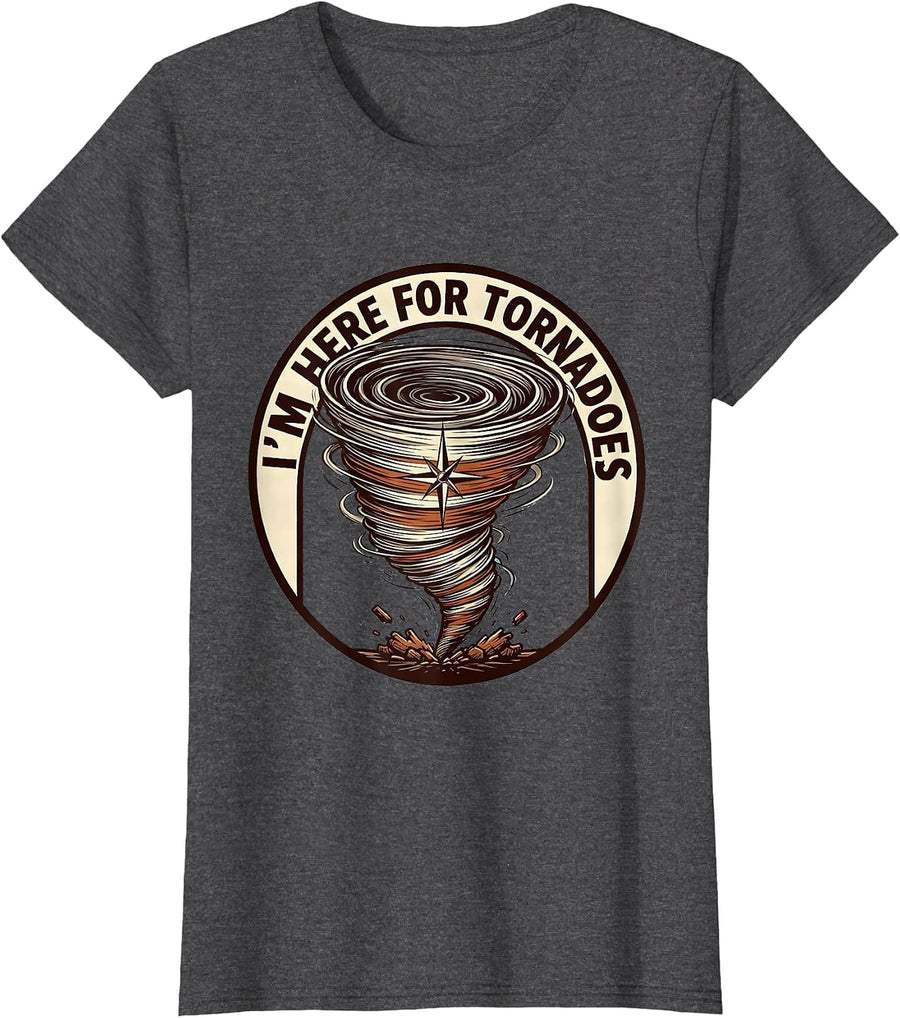 Women's I'm Here For Tornadoes Funny Storm Chaser Meteorology T-Shirt - Dark Heather Grey
