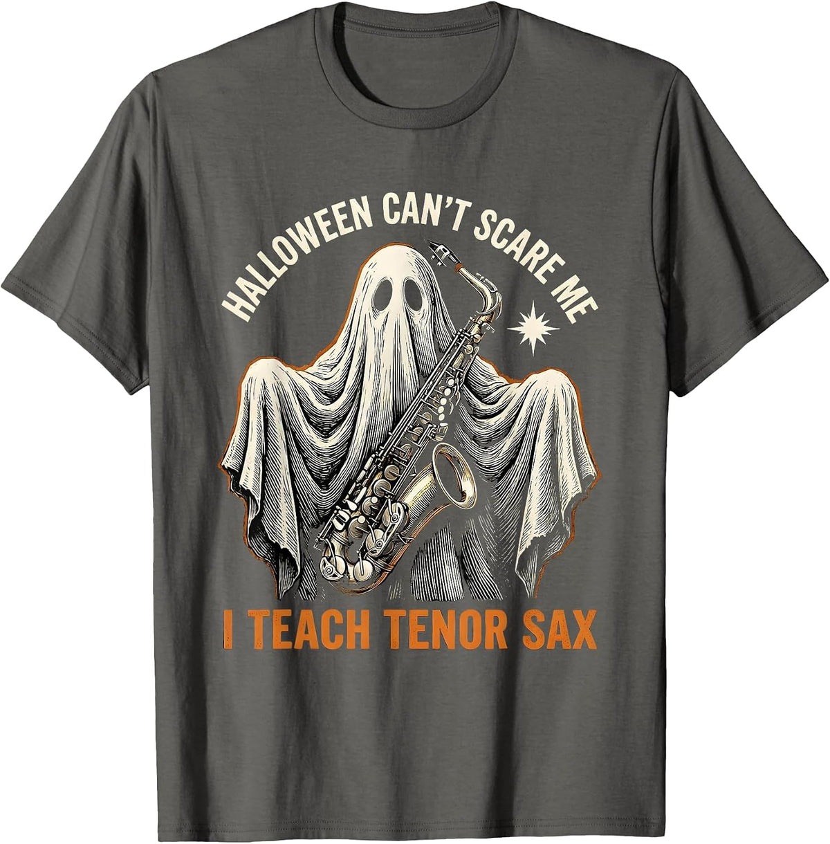 Men's Halloween Can't Scare Me, I Teach Tenor Sax Music Teacher T-Shirt - Asphalt Grey