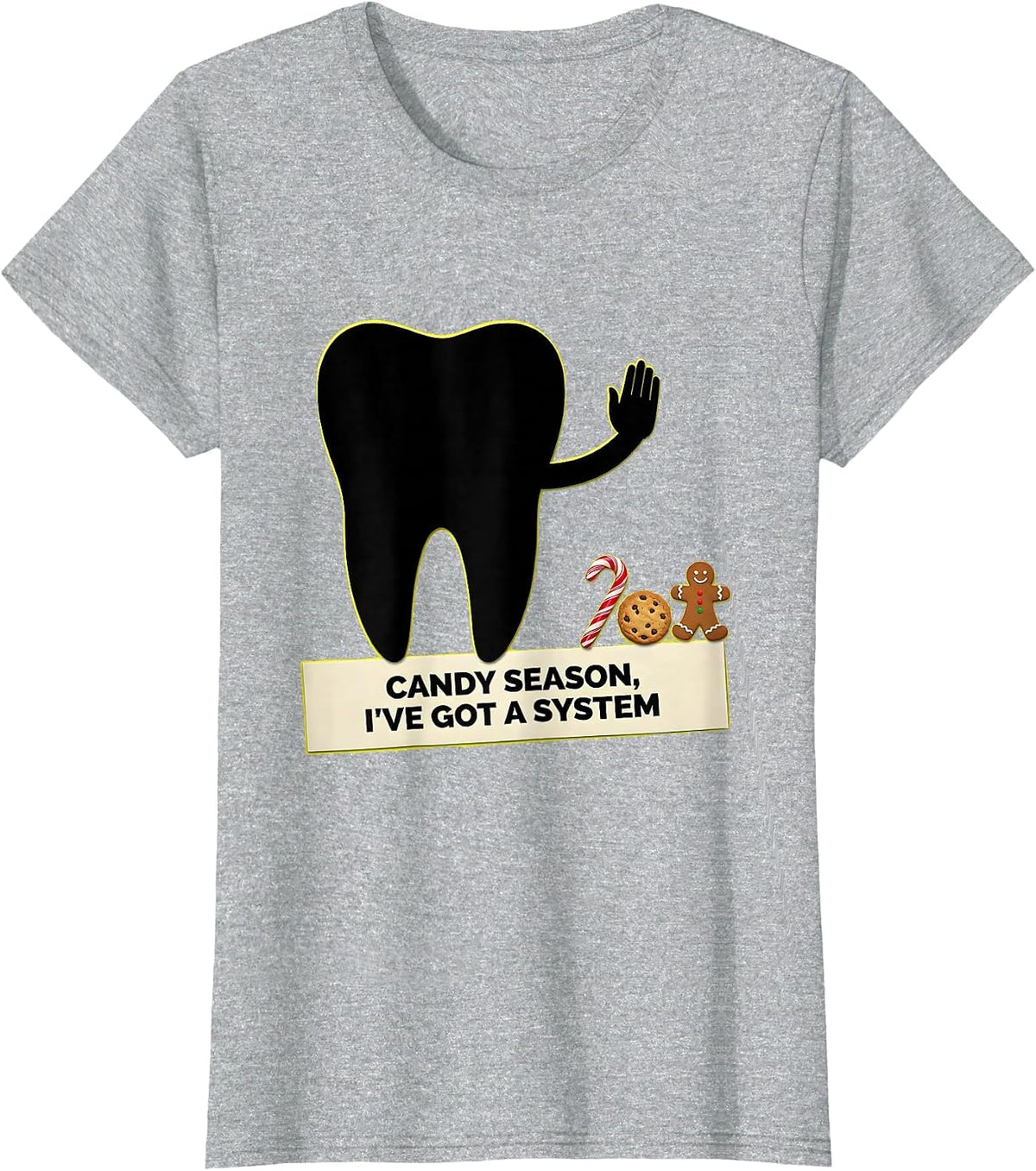 Women's Candy Season, I've Got a System Funny Dental Christmas T-Shirt - Heather Grey