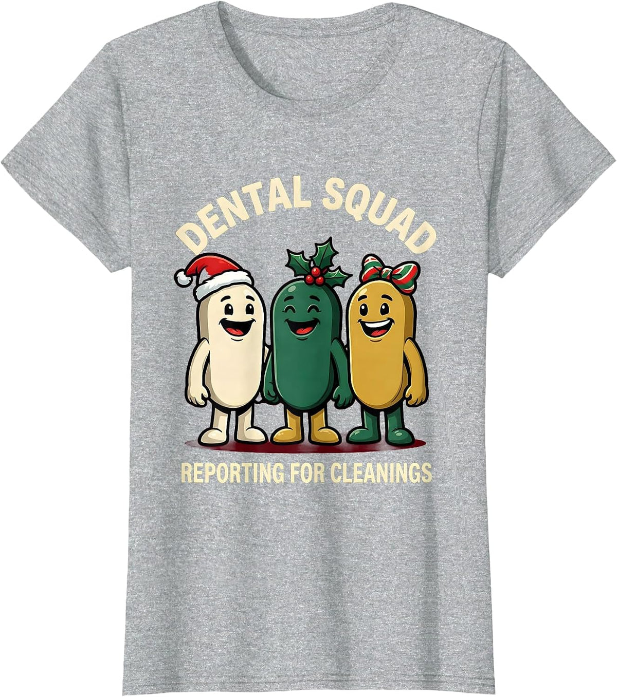 Dental Squad Reporting For Cleanings Funny Dentist Christmas T-Shirt - Heather Grey